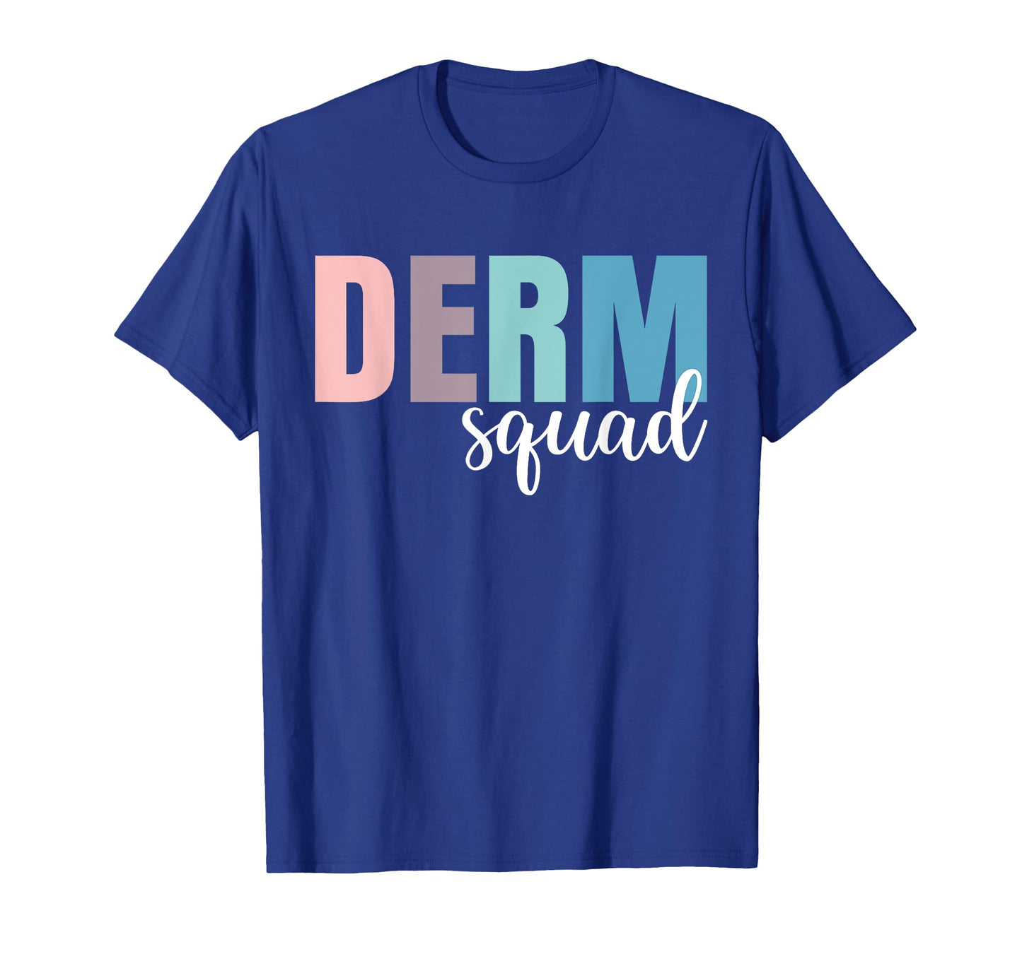 Derm Squad Dermatologist Dermatology Nurse T-Shirt