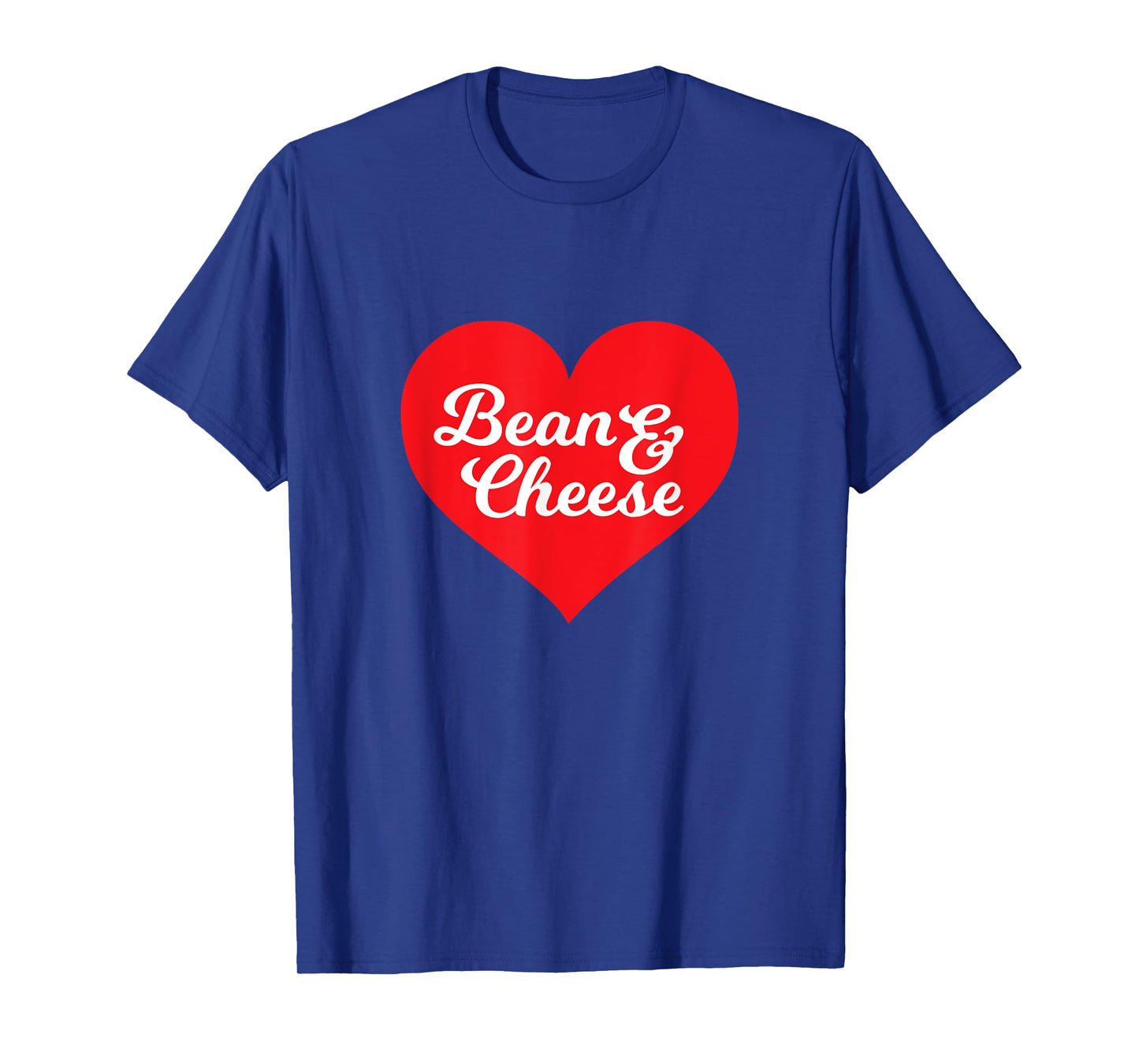 Bean and Cheese Burrito Taco Love T-Shirt