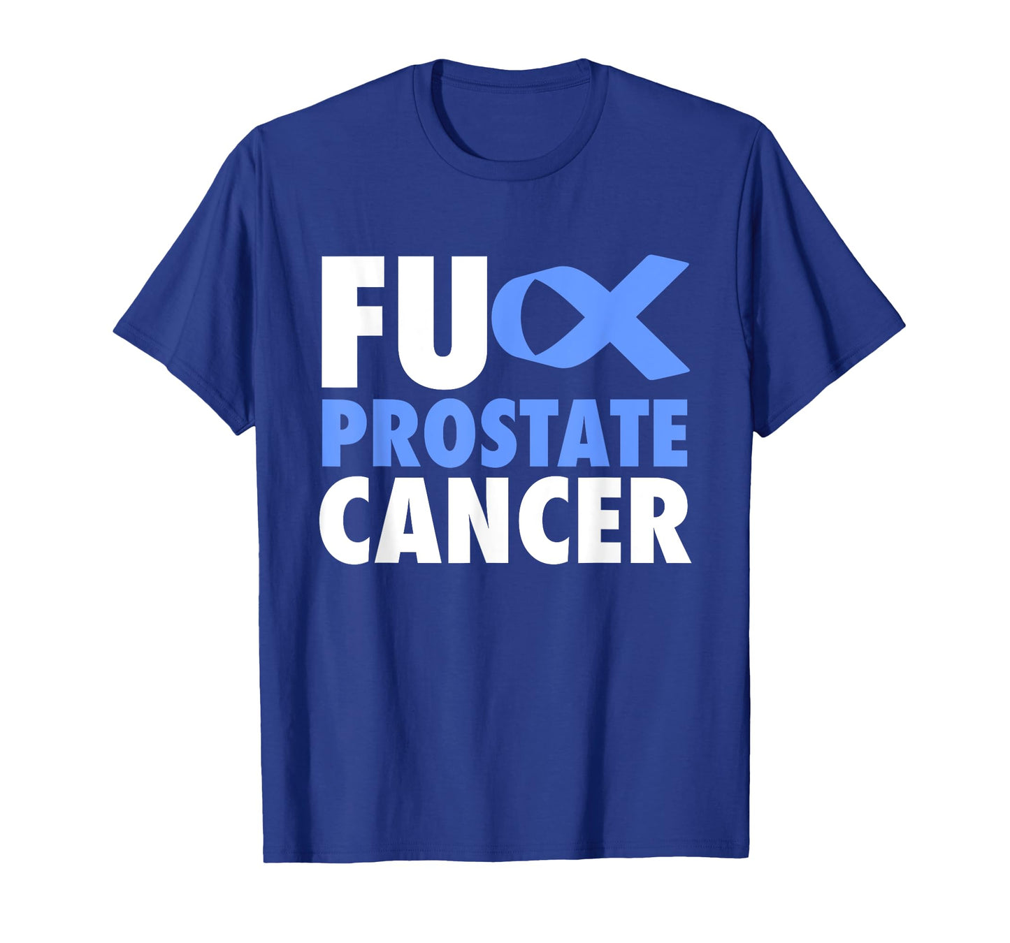 FU Prostate Cancer - Funny Prostate Cancer Awareness T-Shirt