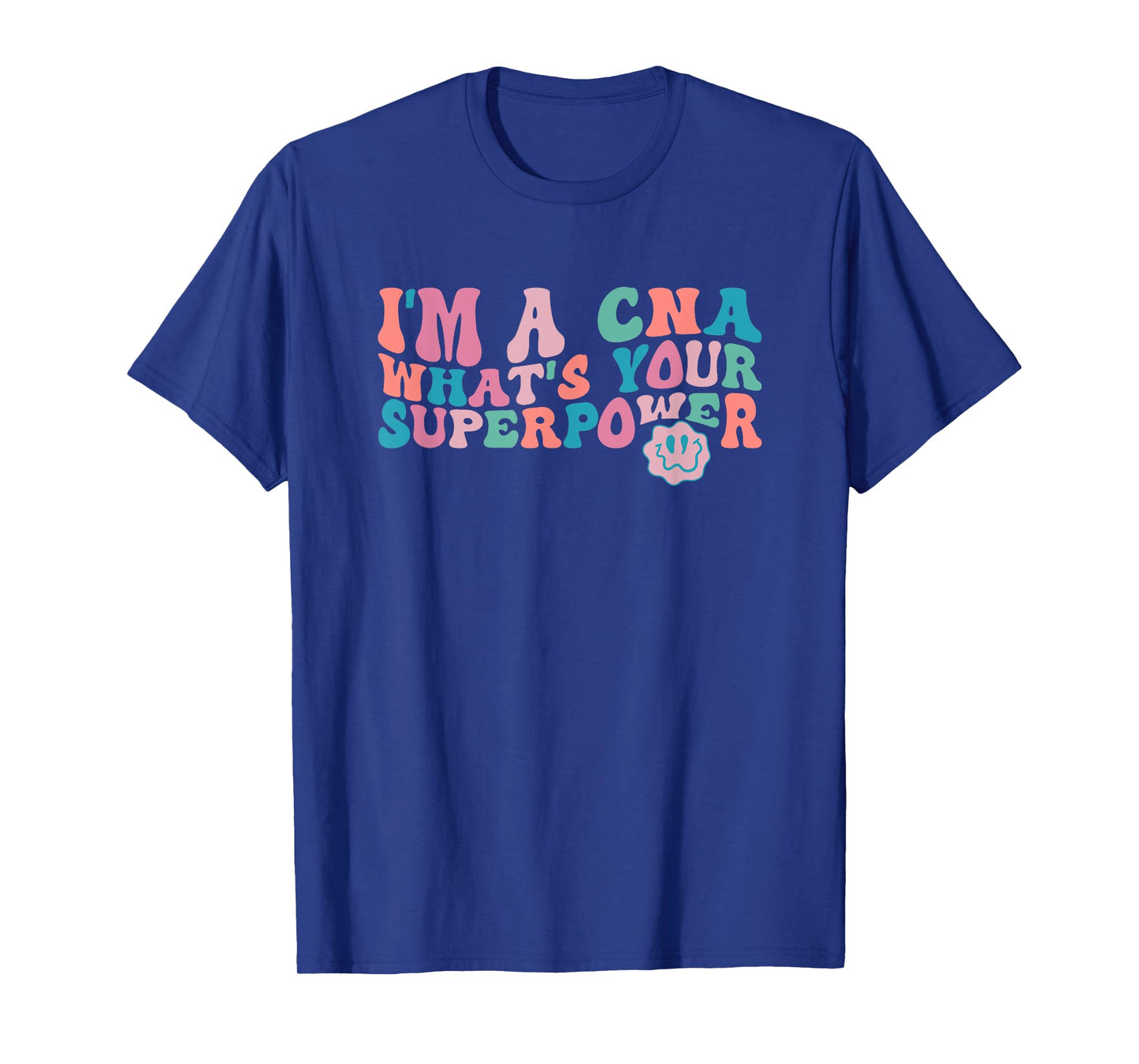I'm A CNA, What's Your Superpower? Funny Trippy Retro T-Shirt