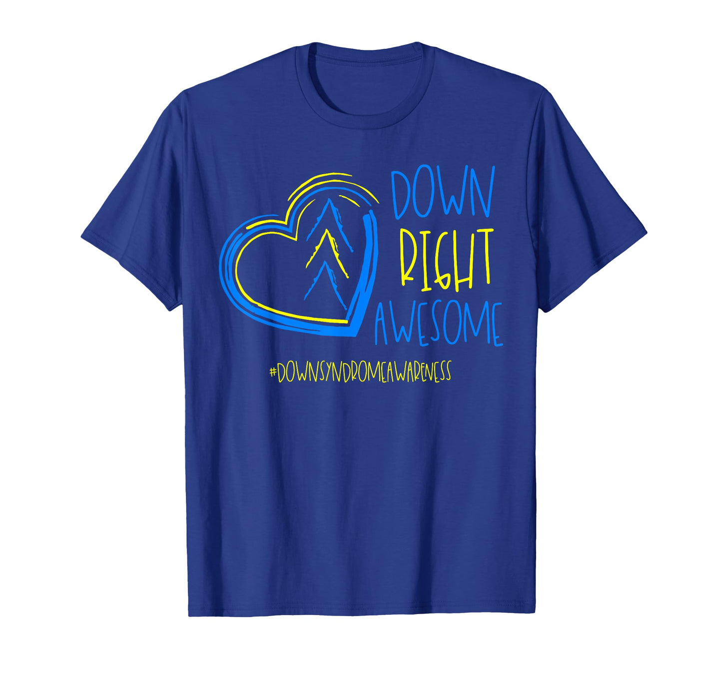 National Down Syndrome Awareness Month Down Right Awesome T-Shirt