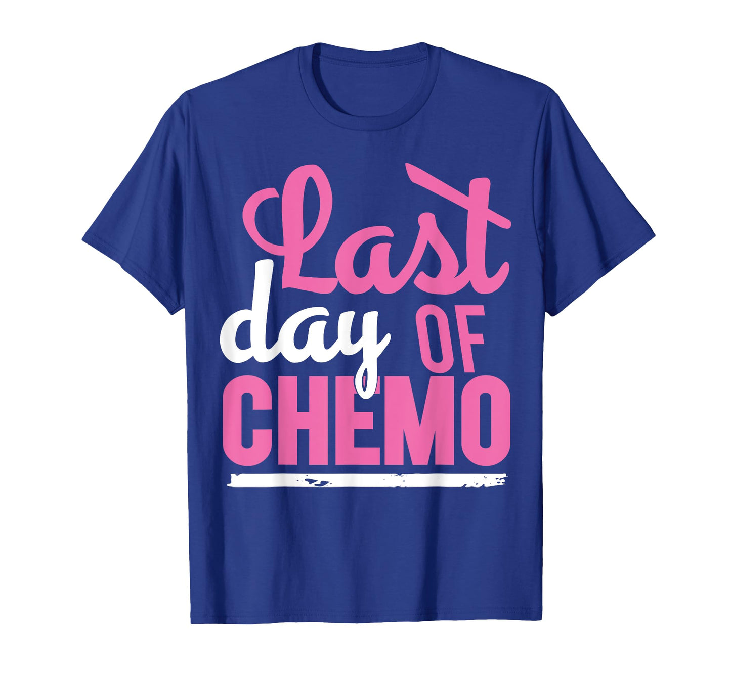 Cancer Survivor T-Shirt | LAST DAY OF CHEMO Survivor Shirt T-Shirt