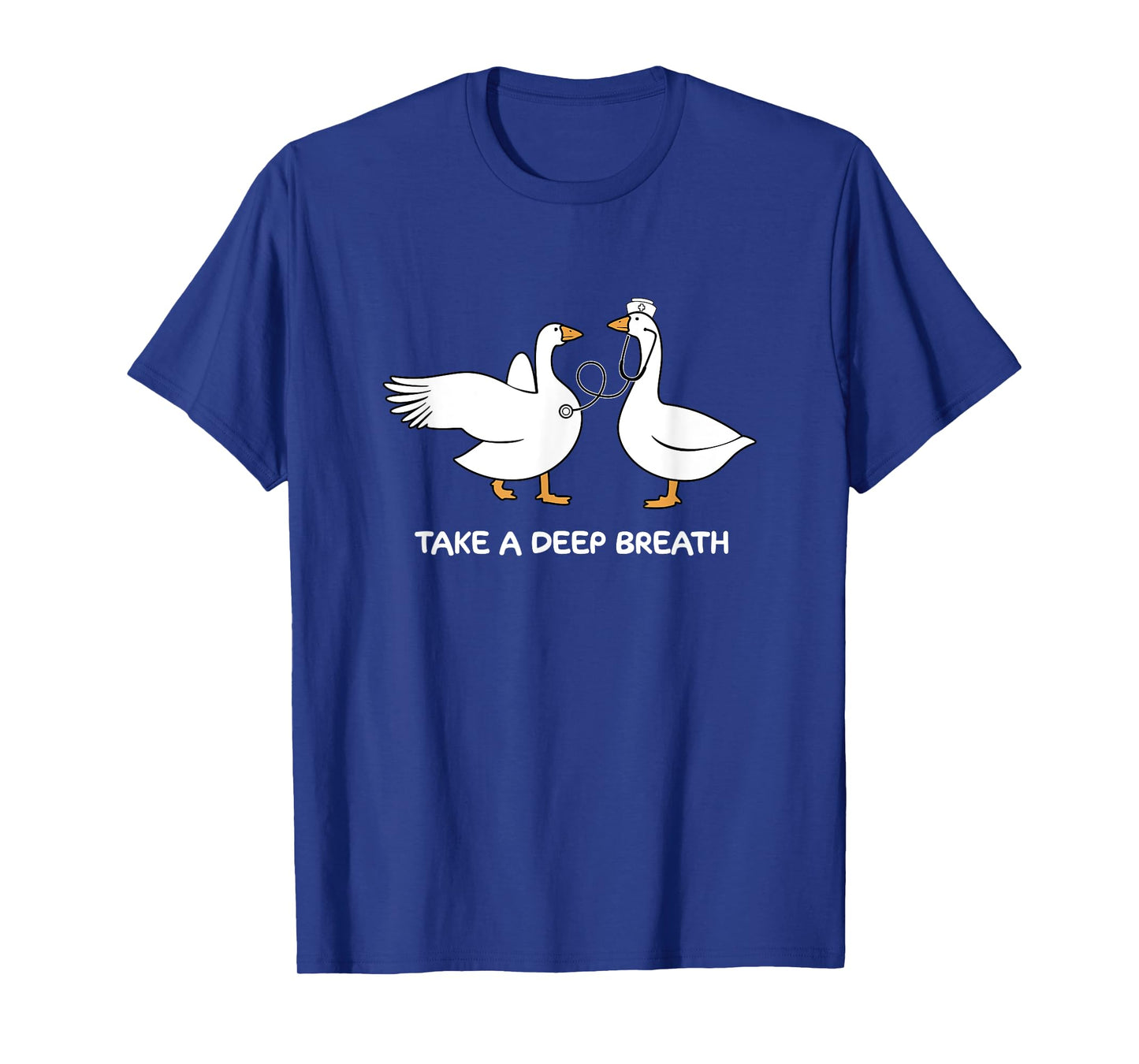 Take A Deep Breath Silly Goose Doctor Nurse Cute Animal T-Shirt