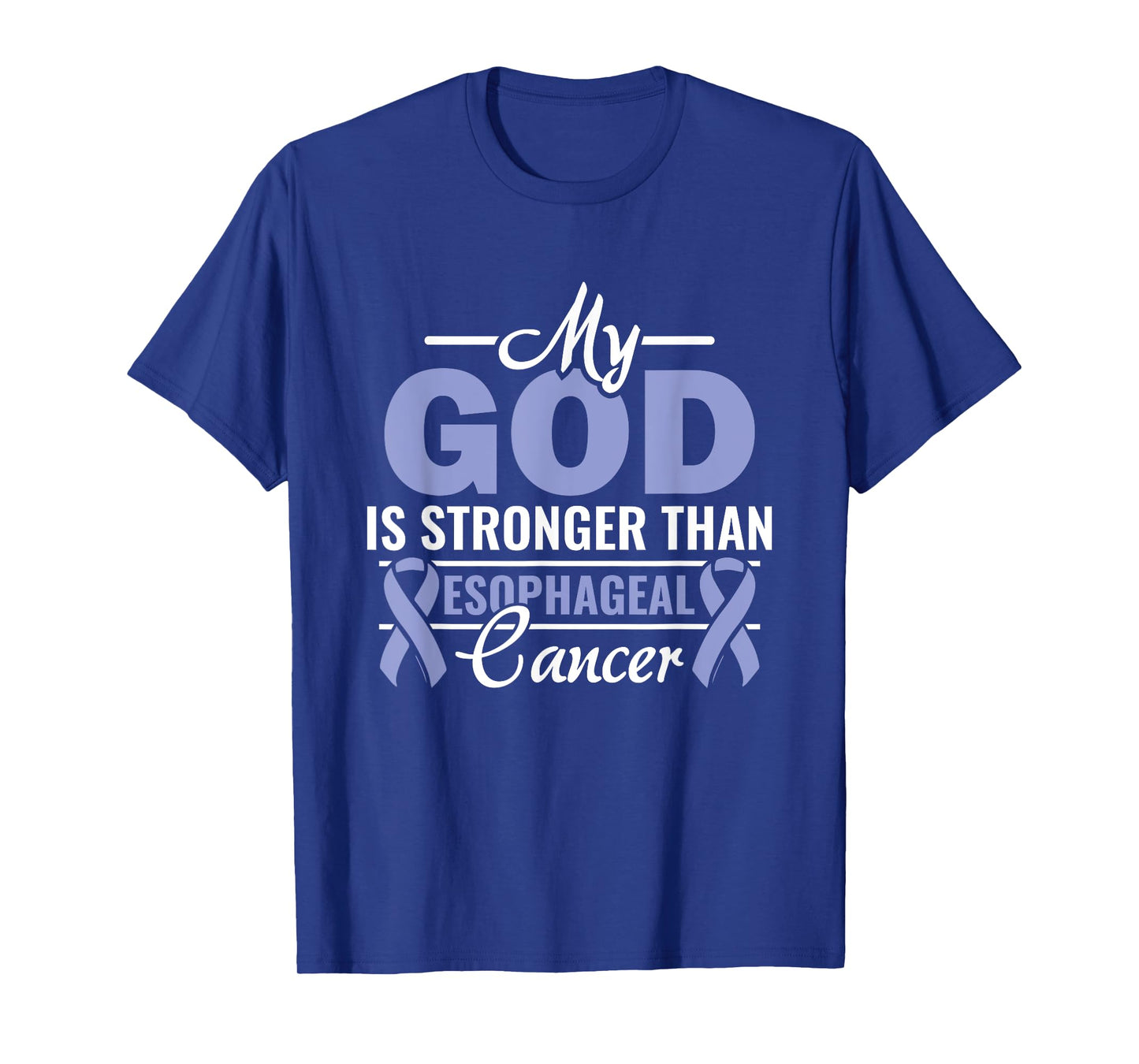 My God Is Stronger Than Esophageal Cancer Warrior Fighter T-Shirt