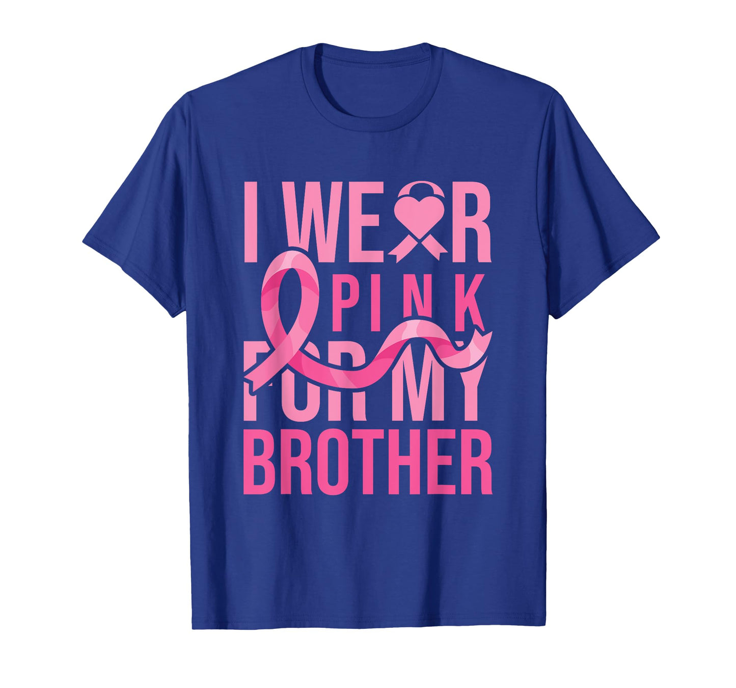 I Wear Pink for My Brother Breast Cancer Awareness T-Shirt