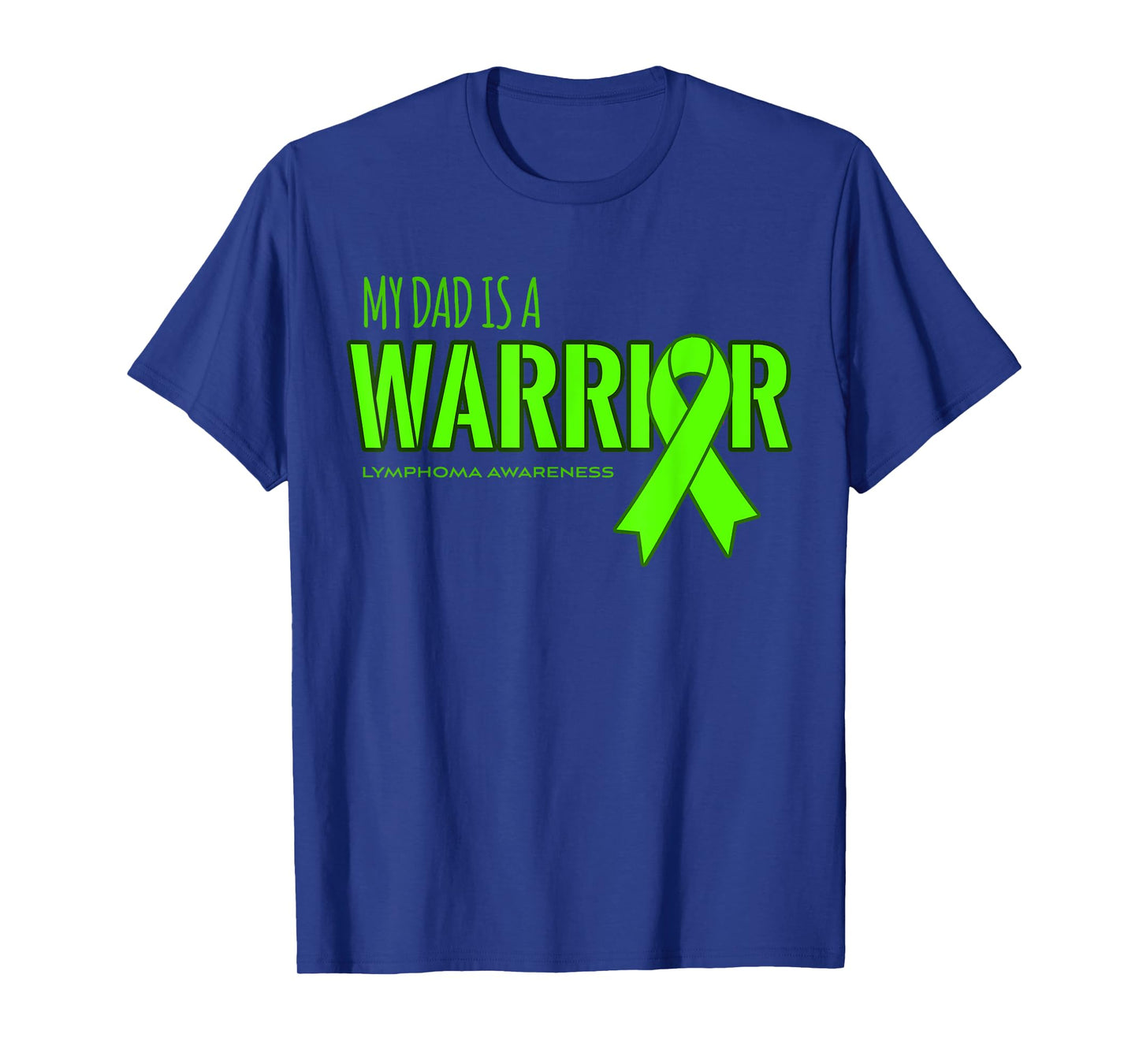 My Dad is a Warrior Lymphoma Cancer Awareness Shirt T-Shirt