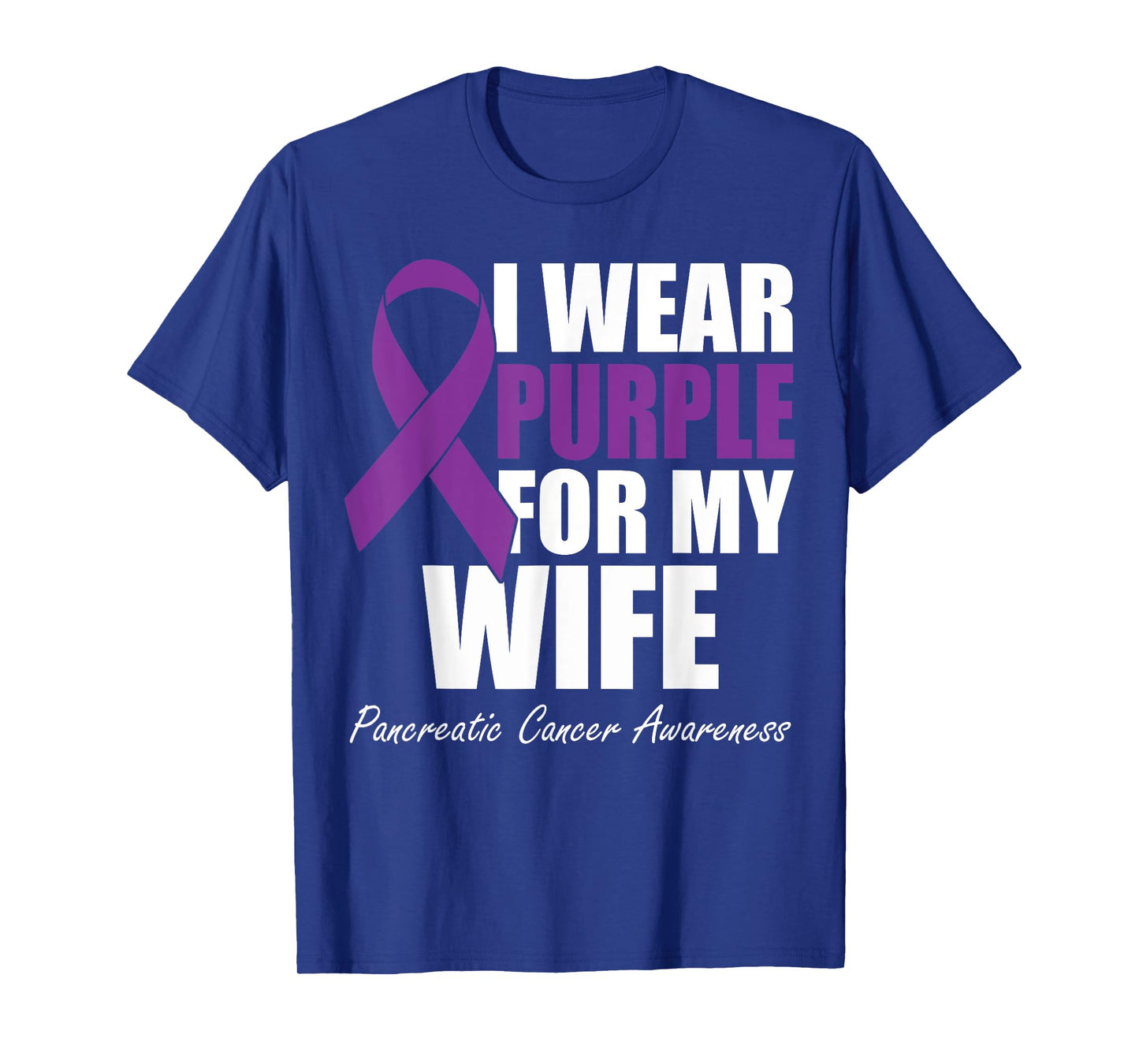I Wear Purple For My Wife Pancreatic Cancer Awareness T-Shirt