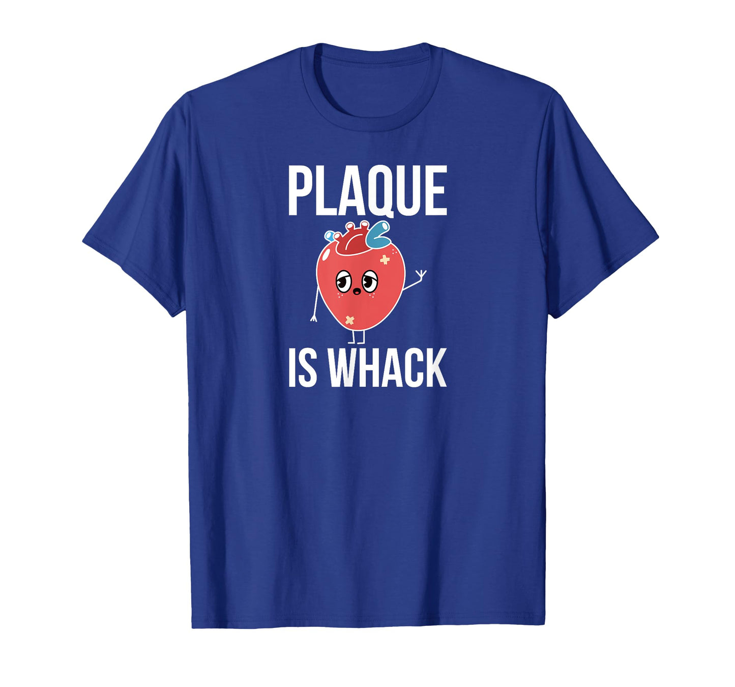 Plaque Is Whack Cardiologist Cardiology Cardiologists T-Shirt