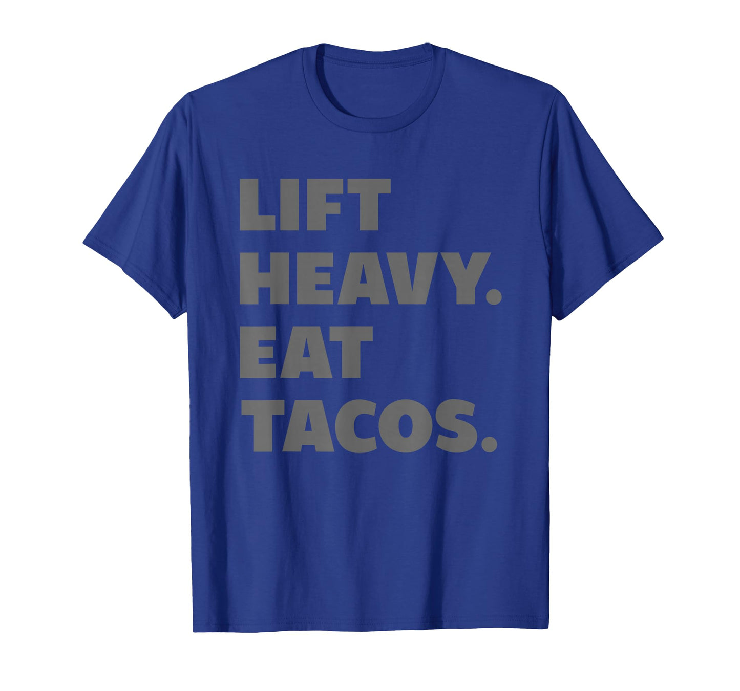 Lift Heavy Eat Tacos Gym Workout Weight Lifting T-Shirt