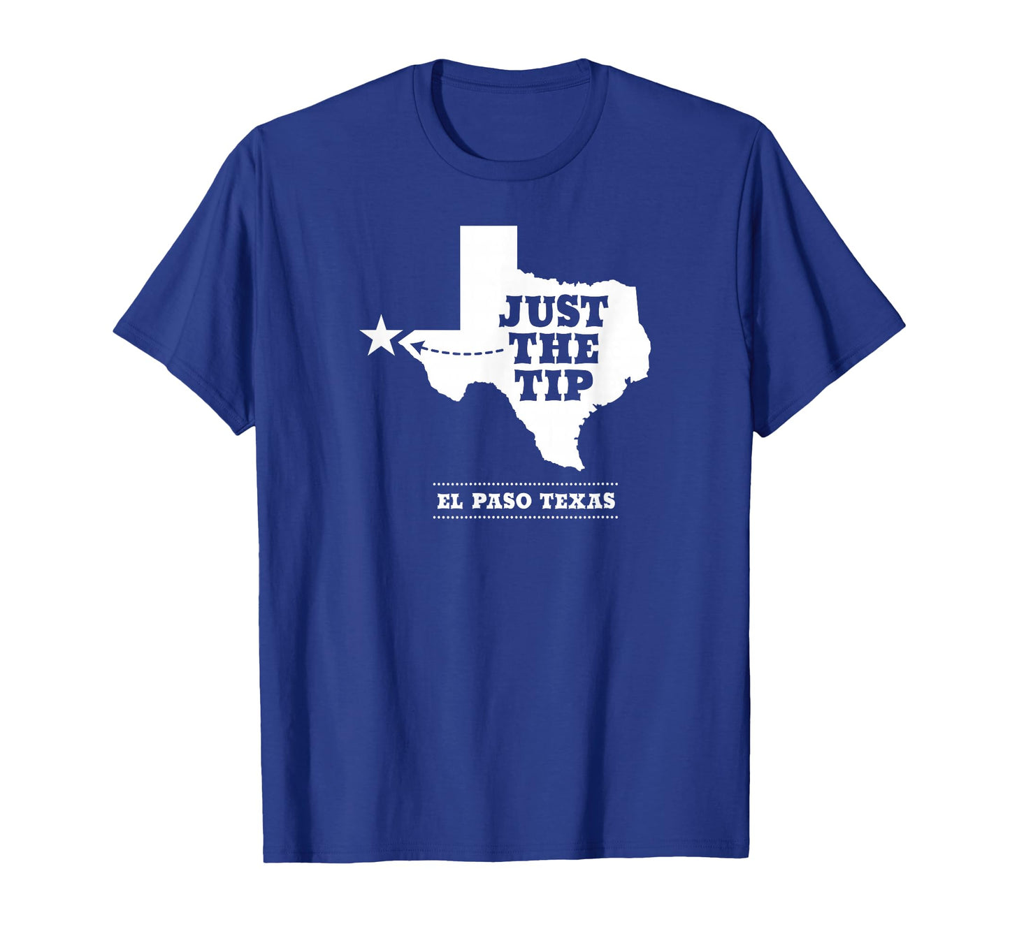 JUST THE TIP / El Paso TX Design With Texas State Silhouette T-Shirt