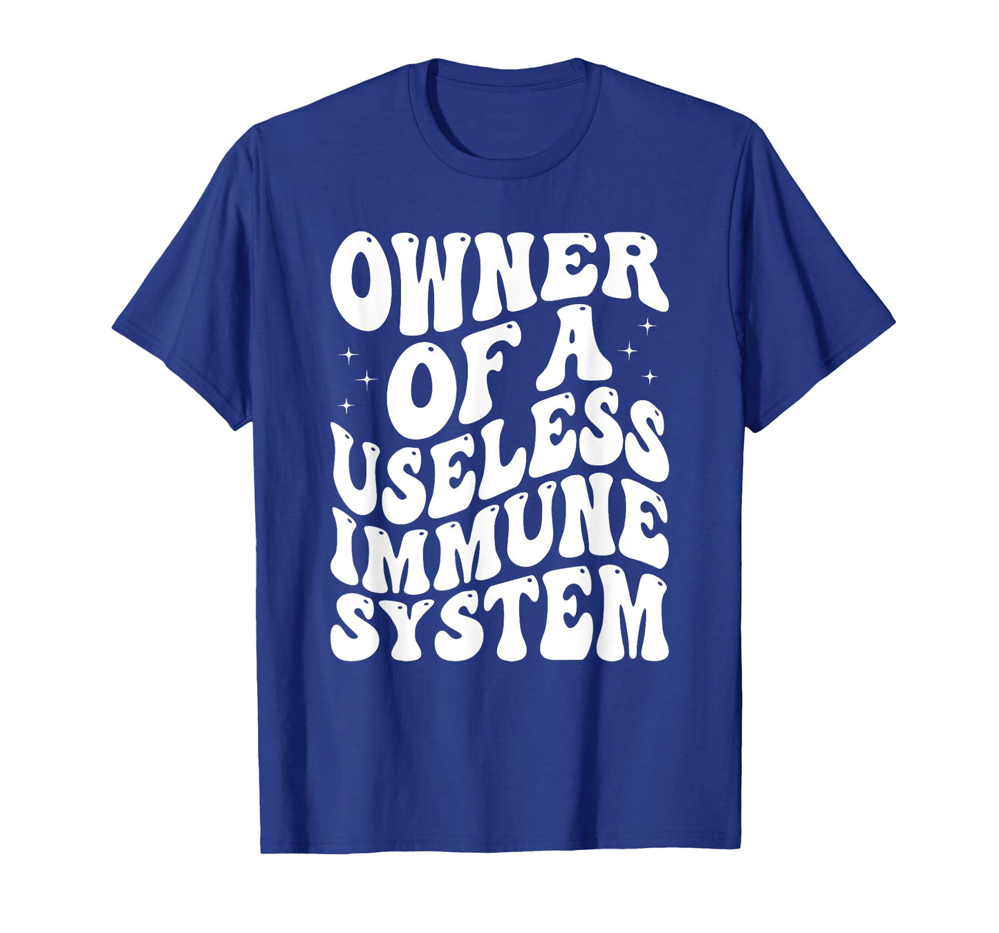 Autoimmune Disease Awareness Owner Of A Useless Immune Syste T-Shirt