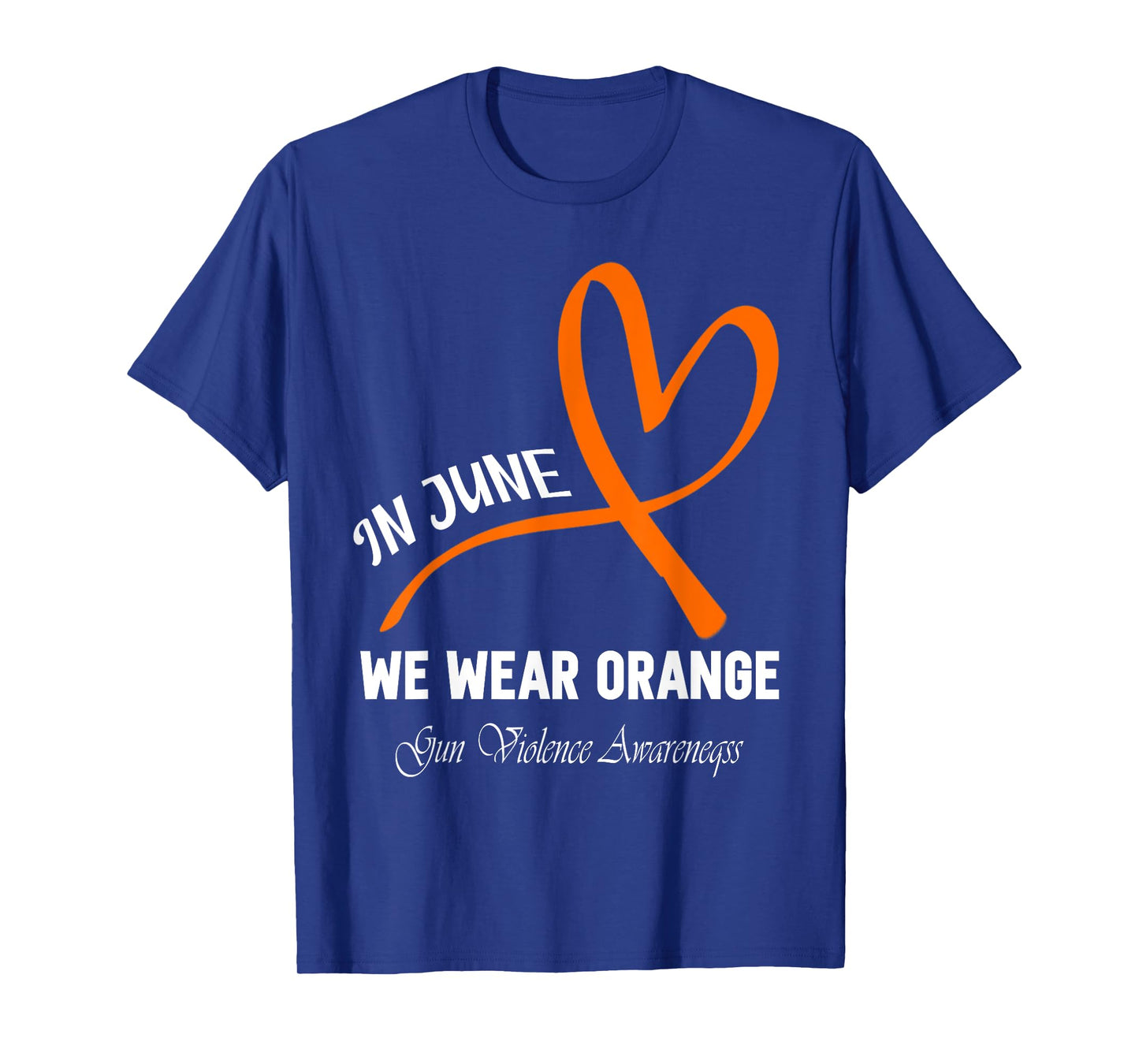 Heart In June We Wear Orange Gun Violence Awareness Ribbon T-Shirt