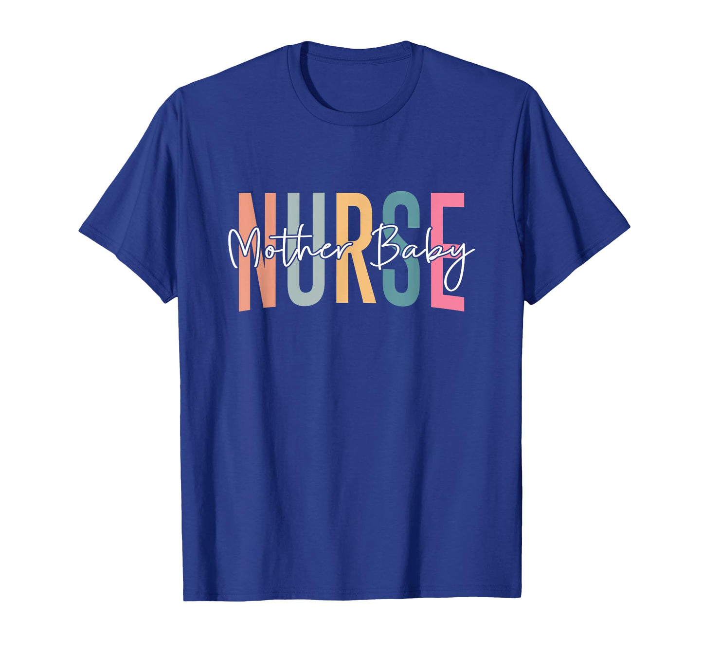 Mother Baby Nurse Postpartum Nurse Mom Baby Nurse Nursing T-Shirt