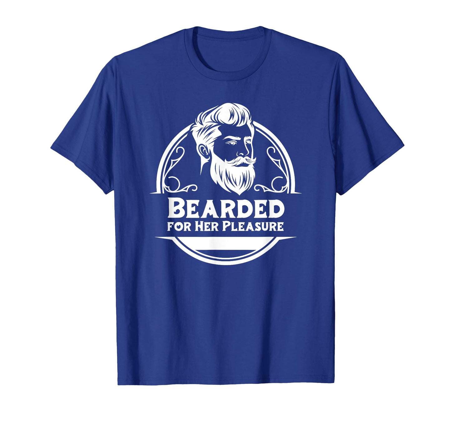 Bearded For Her Pleasure Funny Beard T-Shirt