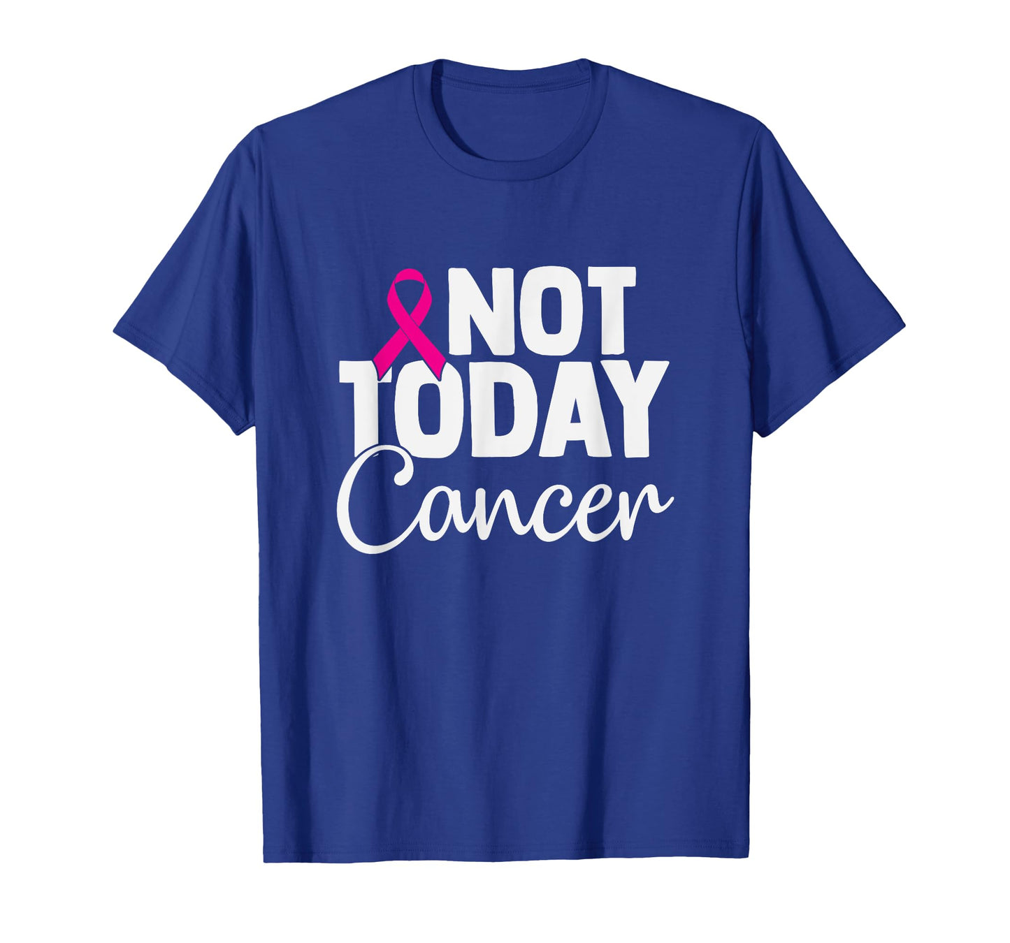 Breast Cancer Awareness Month Pink Ribbon Not Today Cancer T-Shirt