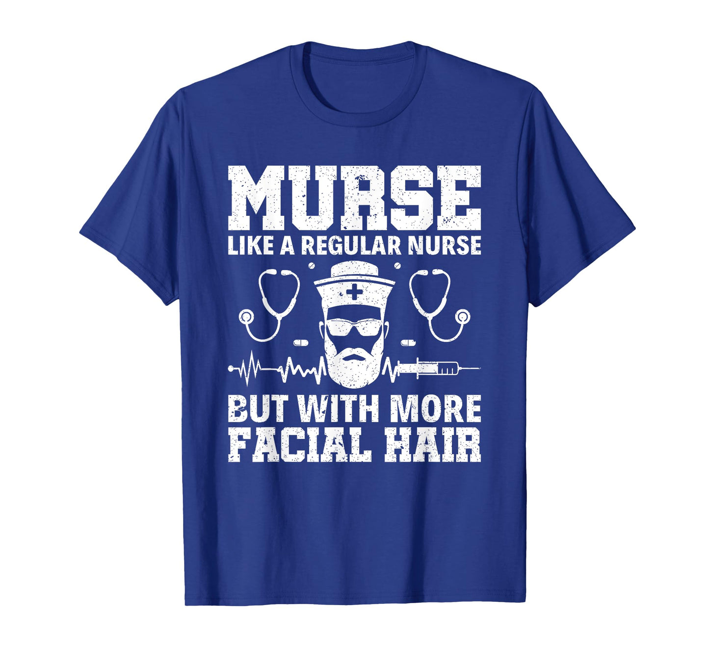 Funny Murse But With More Facial Hair RN Male Nurse Murse T-Shirt