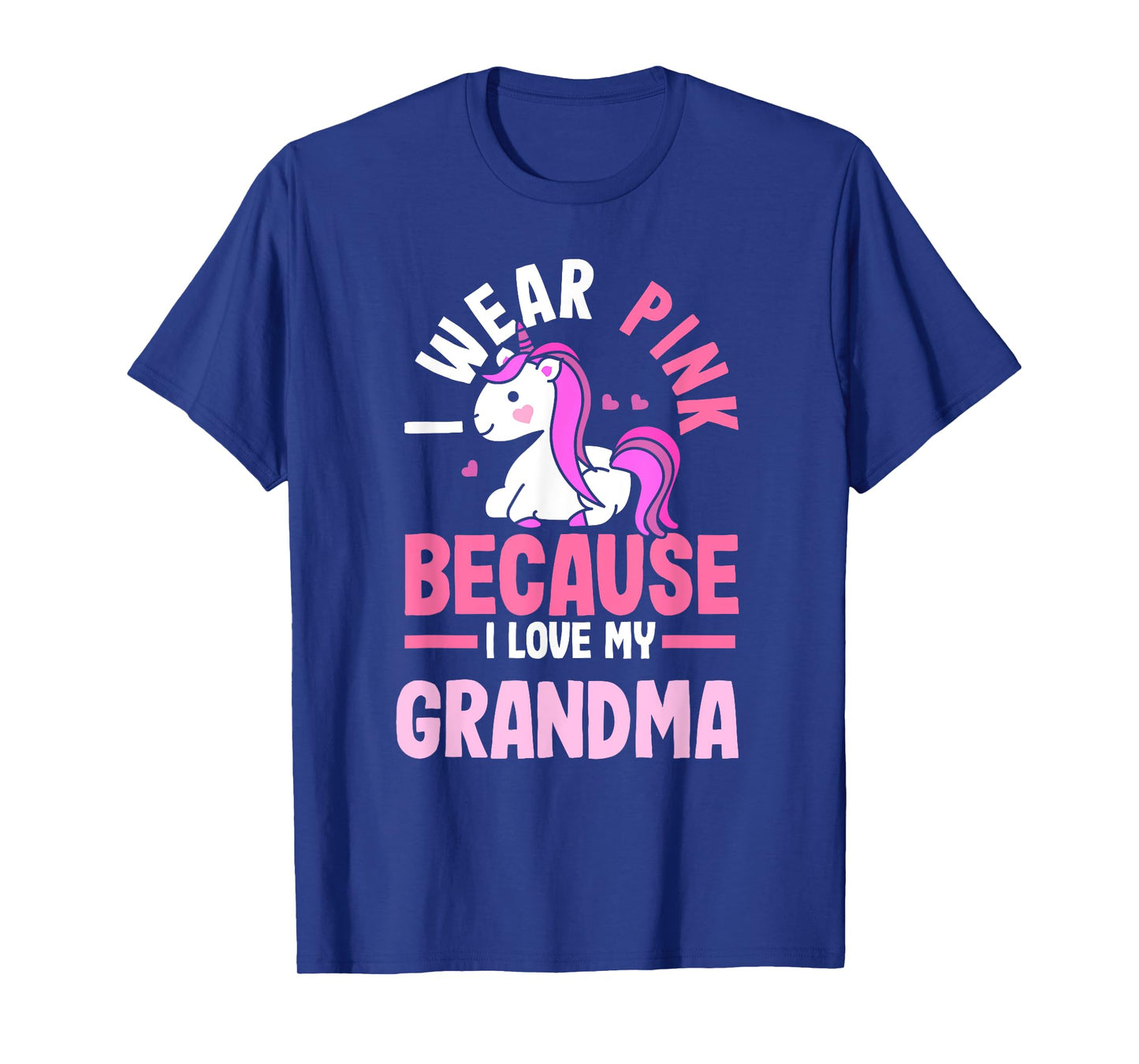 I Wear Pink Because I Love My Grandma Breast Cancer T-Shirt