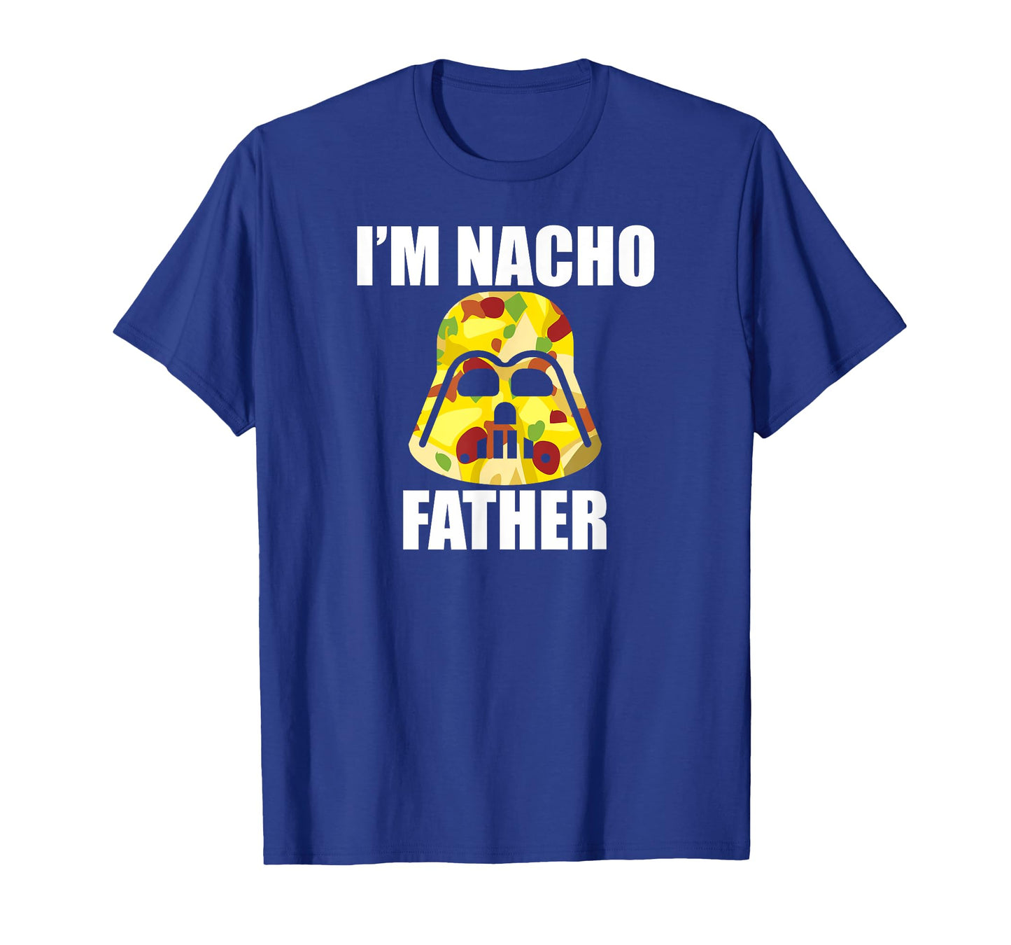 Fathers Funny I'm Nacho Father T-shirts T-Shirt