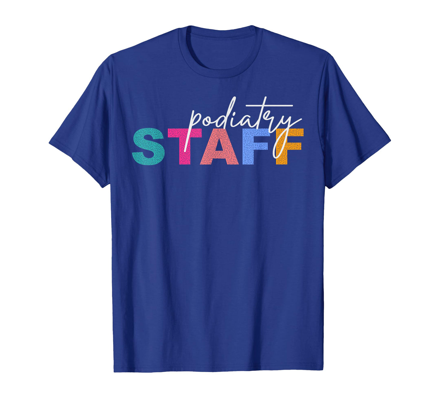 Podiatry Staff Crews Medical Assistant Nurse Podiatrist T-Shirt