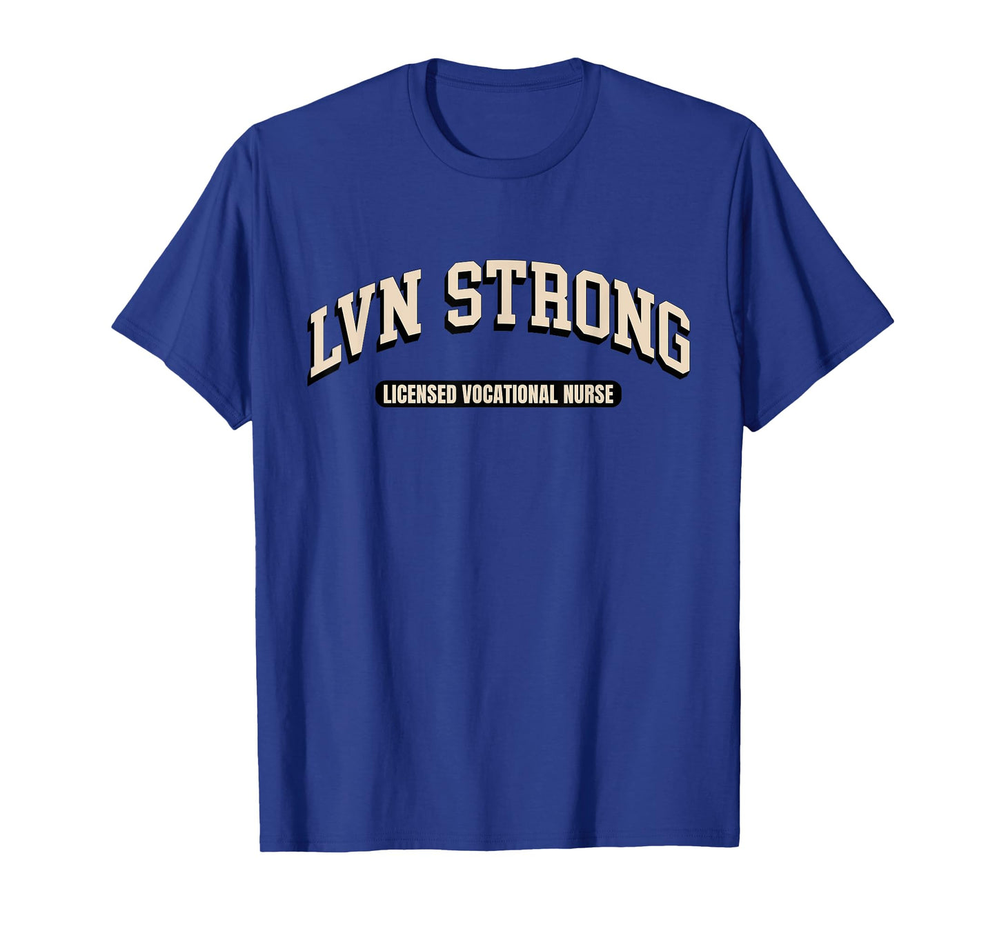 LVN Licensed Vocational Nurse Strong Health Care Women T-Shirt