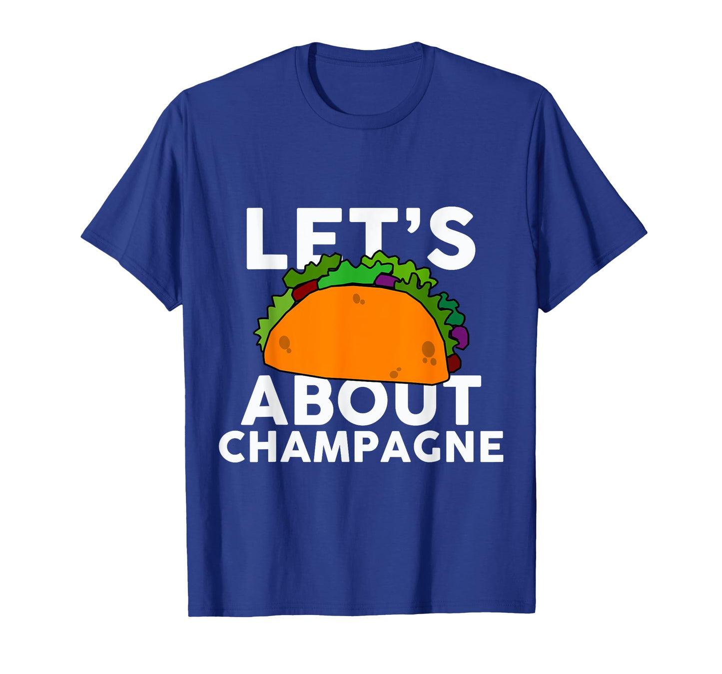 Let's Taco About Champagne T-Shirt Funny Bar T-Shirt