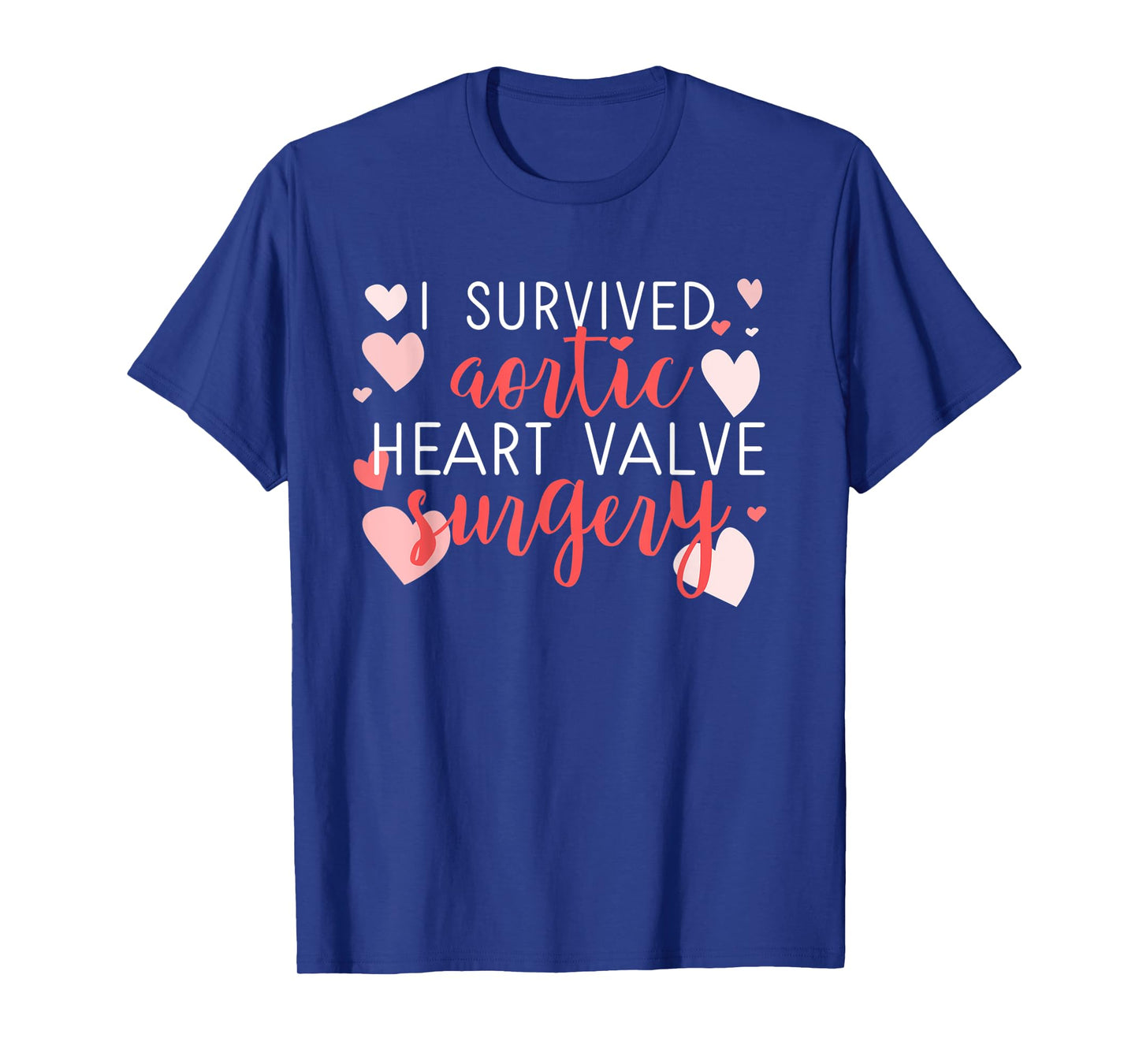 Survived Aortic Heart Valve Surgery Cardio Disease Awareness T-Shirt
