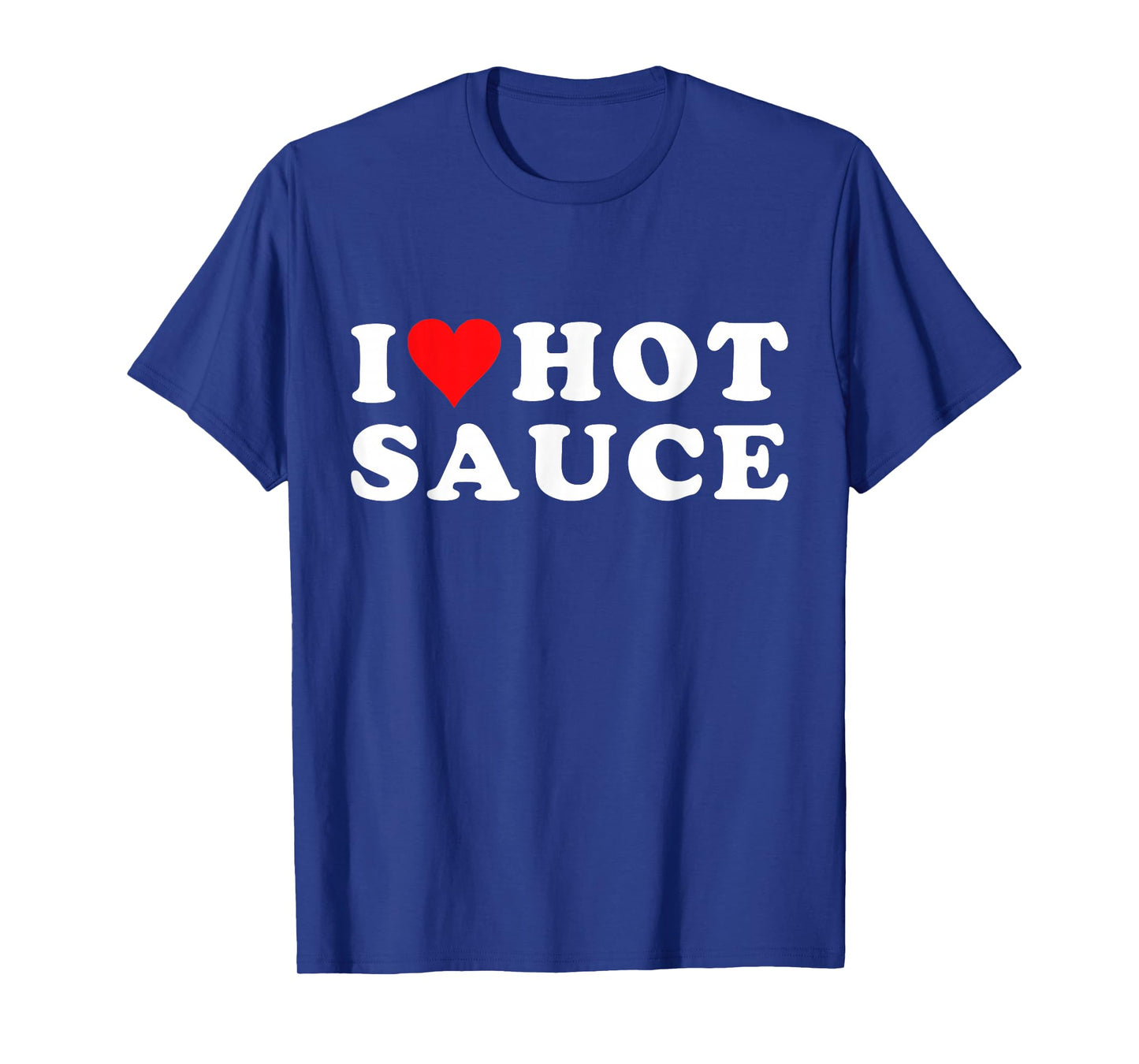 I Love Hot Sauce Funny Valentines Day I Love Hot Chili-Sauce T-Shirt