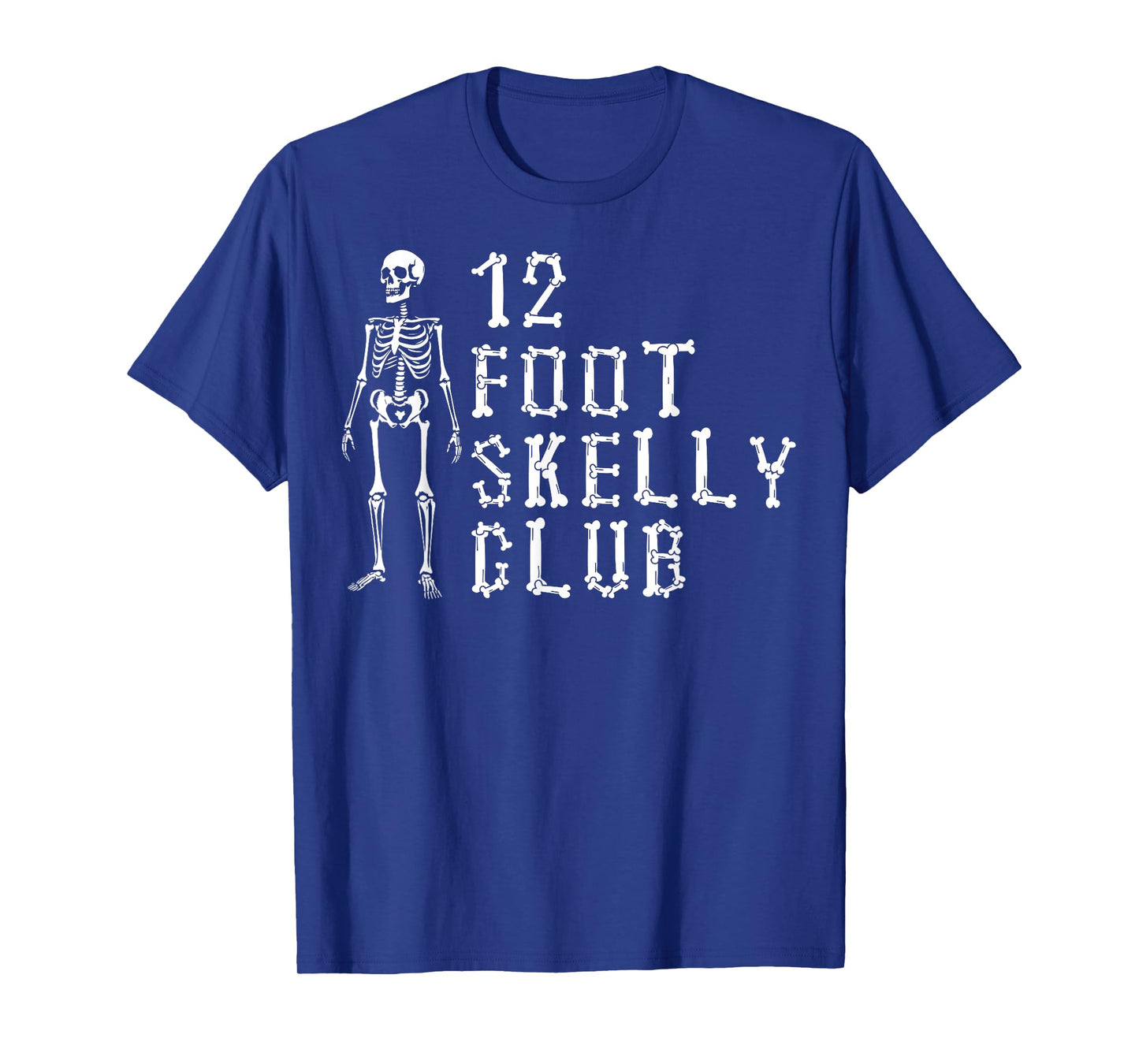 12 Foot Skelly Club - Halloween T-Shirt