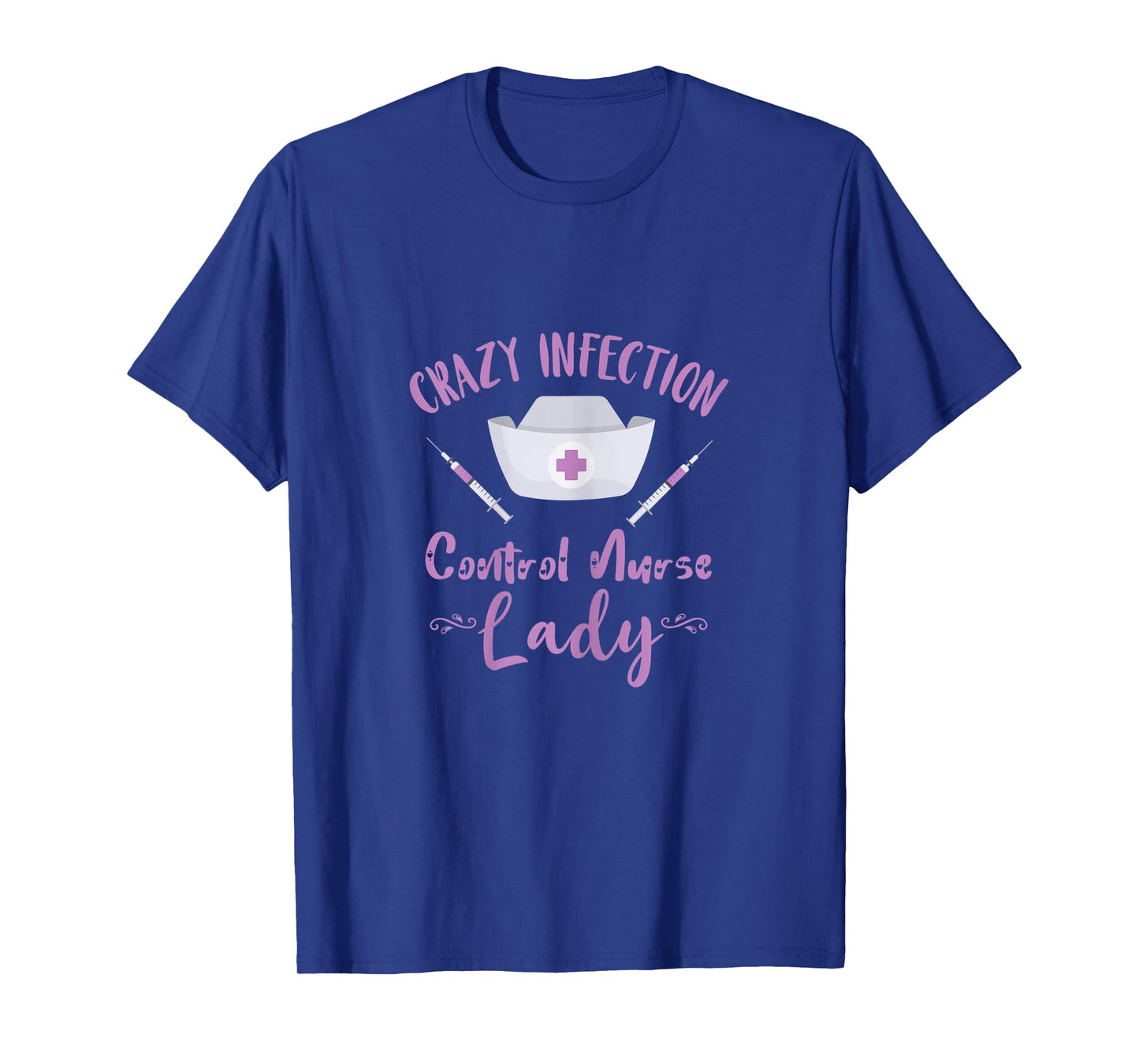 Womens Crazy Infection Control Nurse Lady Needle Nursing Medical T-Shirt