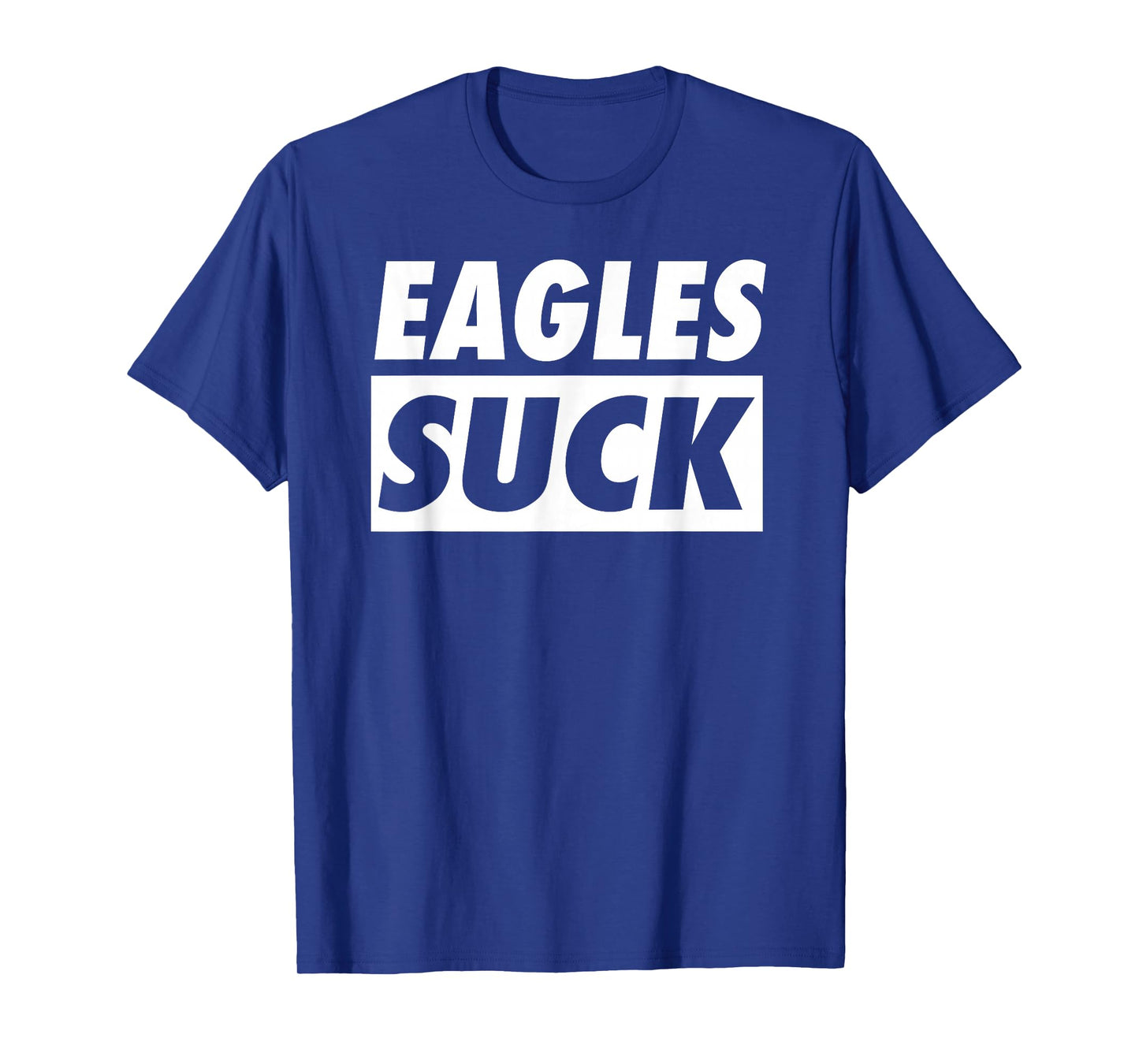 Eagles Suck T-shirt Funny I Hate Eagles shirt T-Shirt