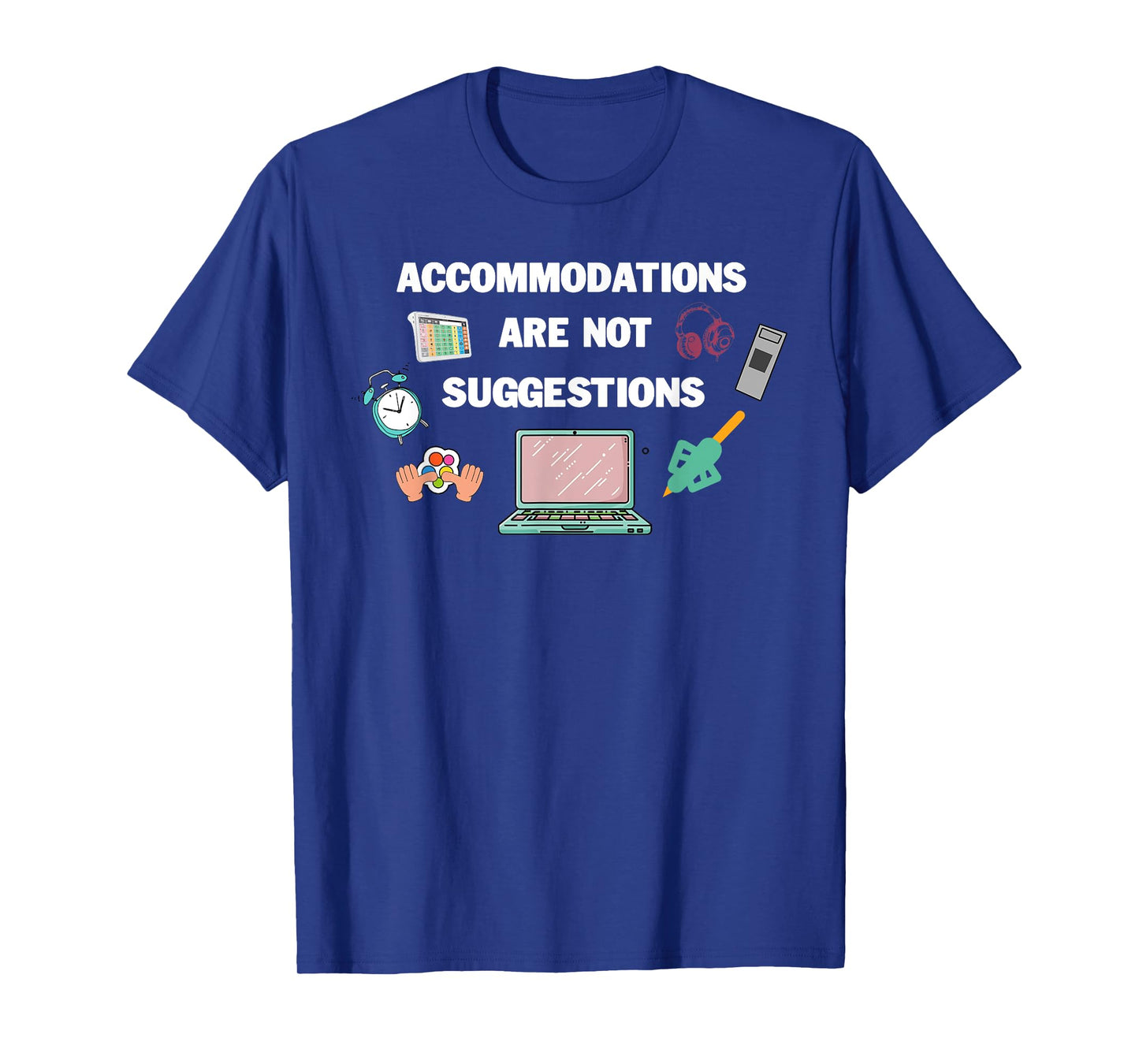Accommodations Are Not Suggestions SLP , OT , SPED, speech t T-Shirt