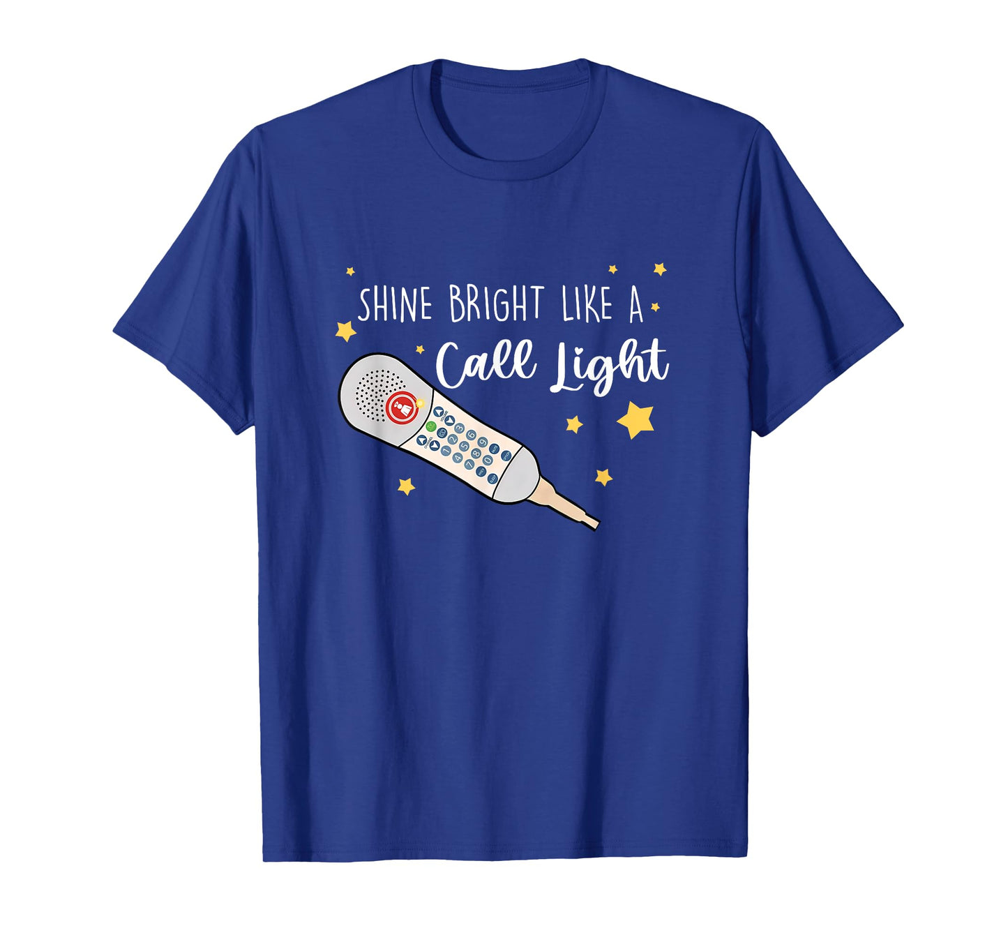 Shine Bright Like a Call Light - Sarcastic nurse T-Shirt