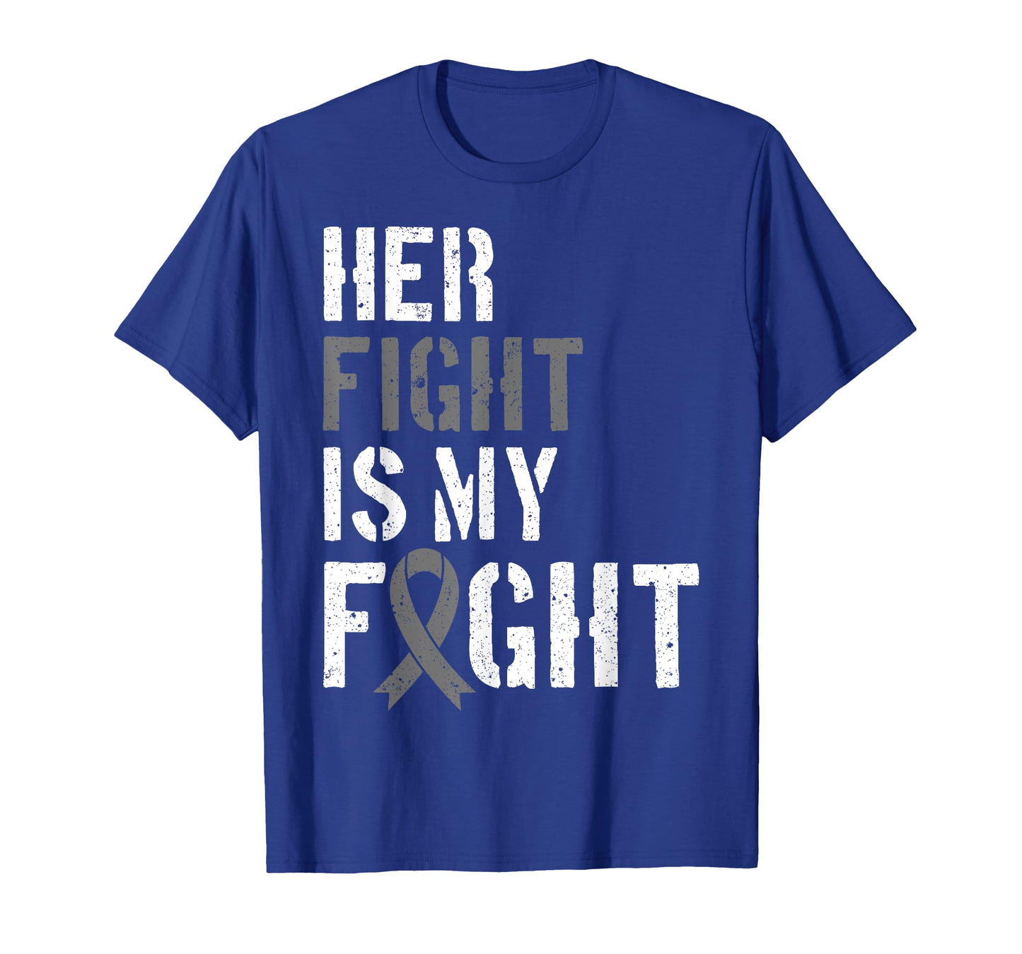 Her Fight Is My Fight Brain Tumor Gray Ribbon T-Shirt