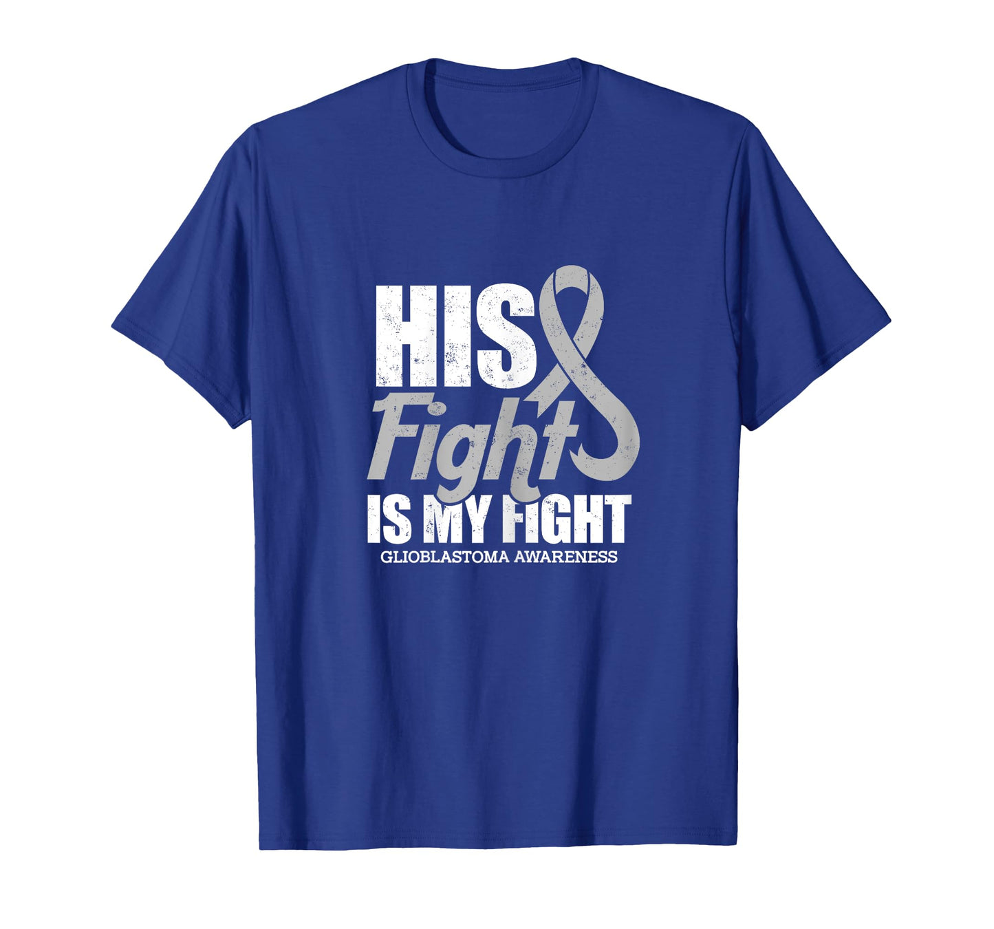 his fight is my fight Glioblastoma awareness design T-Shirt