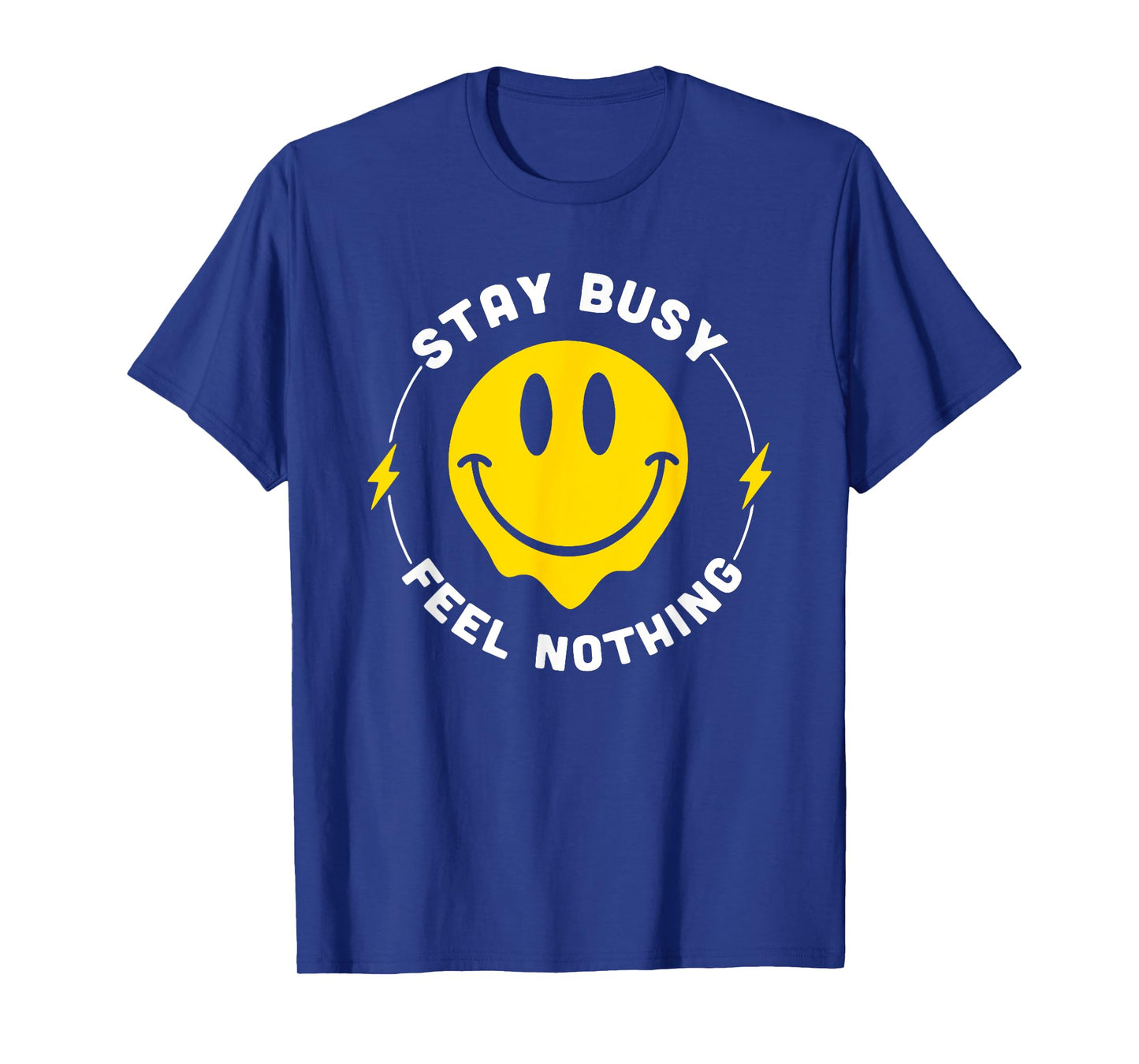 Stay Busy Feel Nothing Apparel T-Shirt