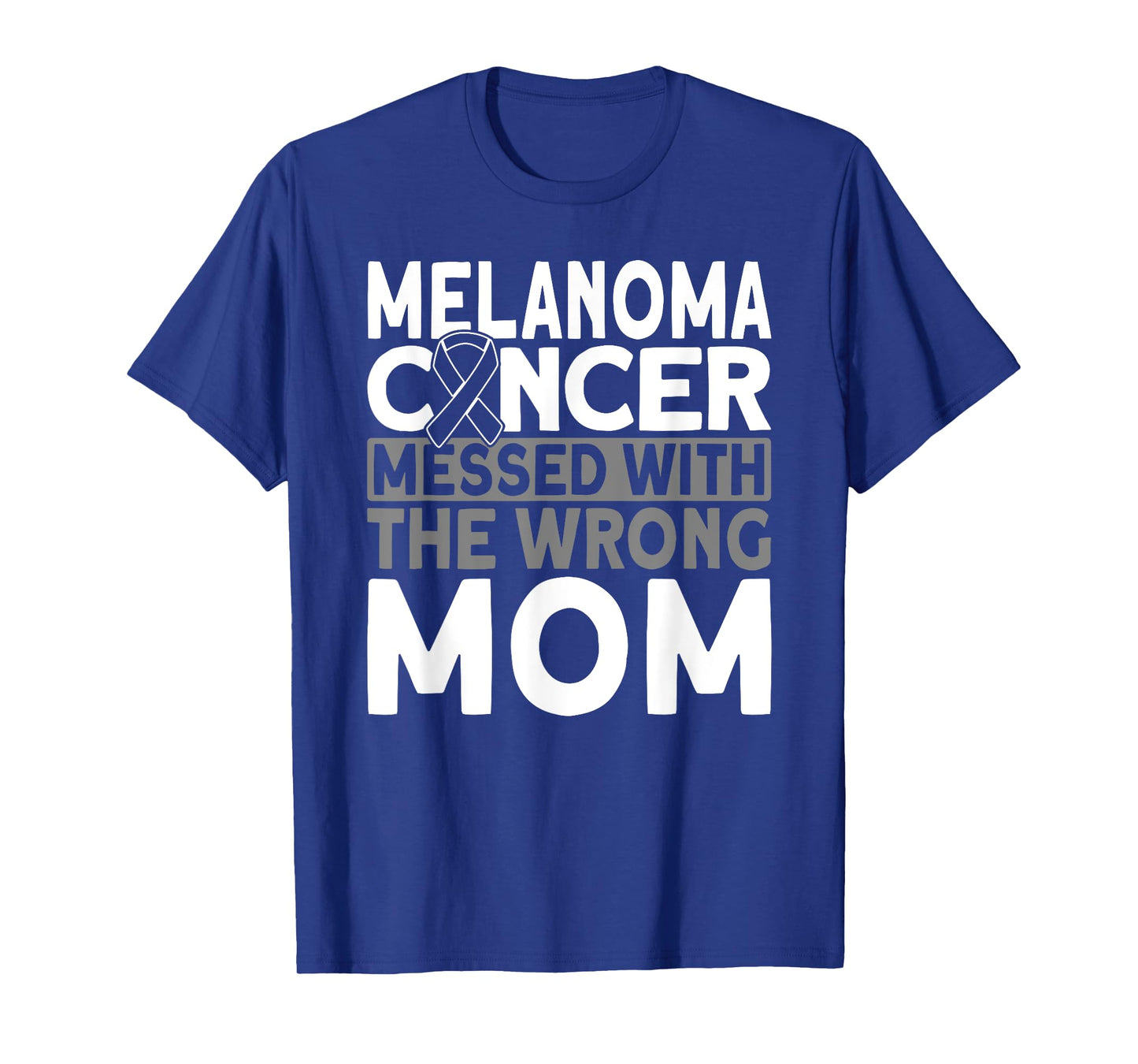 Melanoma messed with the wrong mom Melanoma Cancer T-Shirt