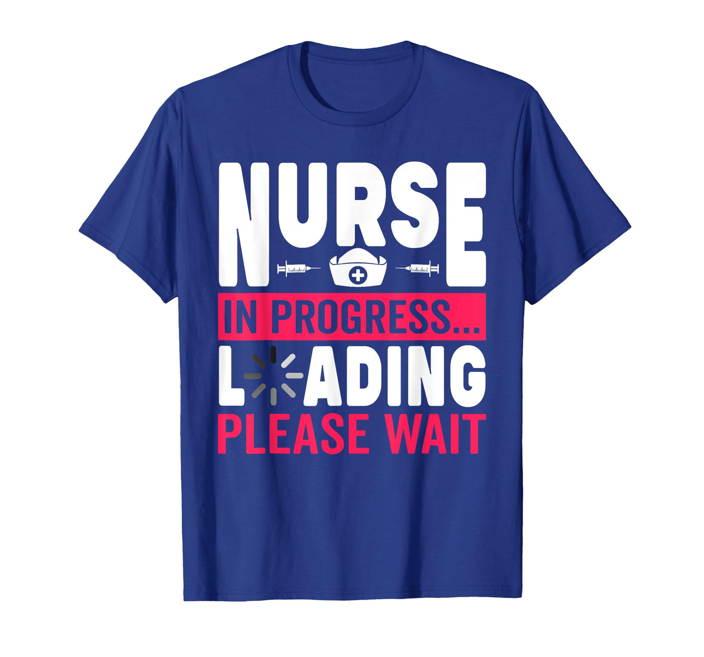 Funny Nurse In Progress Loading Please Wait RN LPN Nurse T-Shirt
