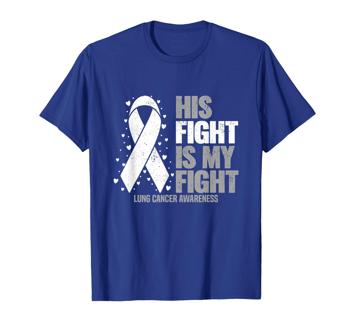 Lung Cancer His Fight is my Fight Lung Cancer Awareness T-Shirt