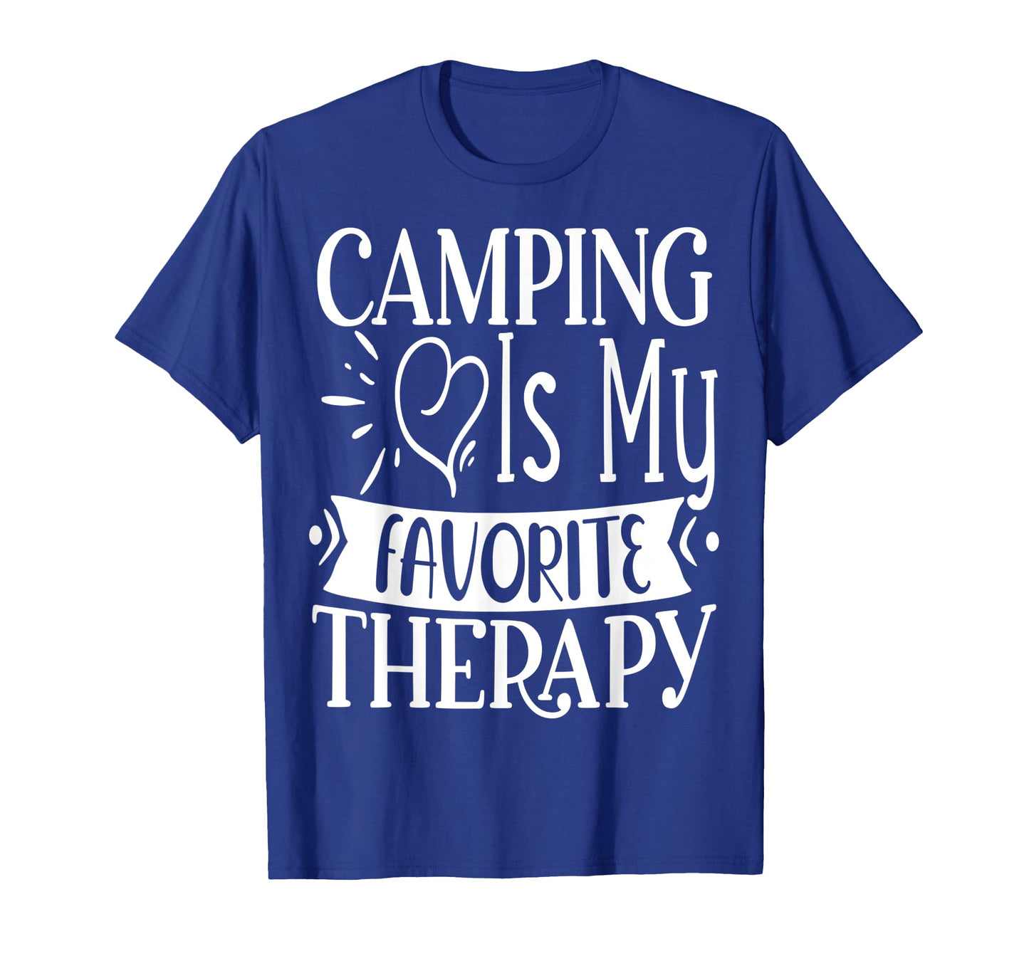 Camping is my favorite Therapy Travel Nature RV Camping T-Shirt