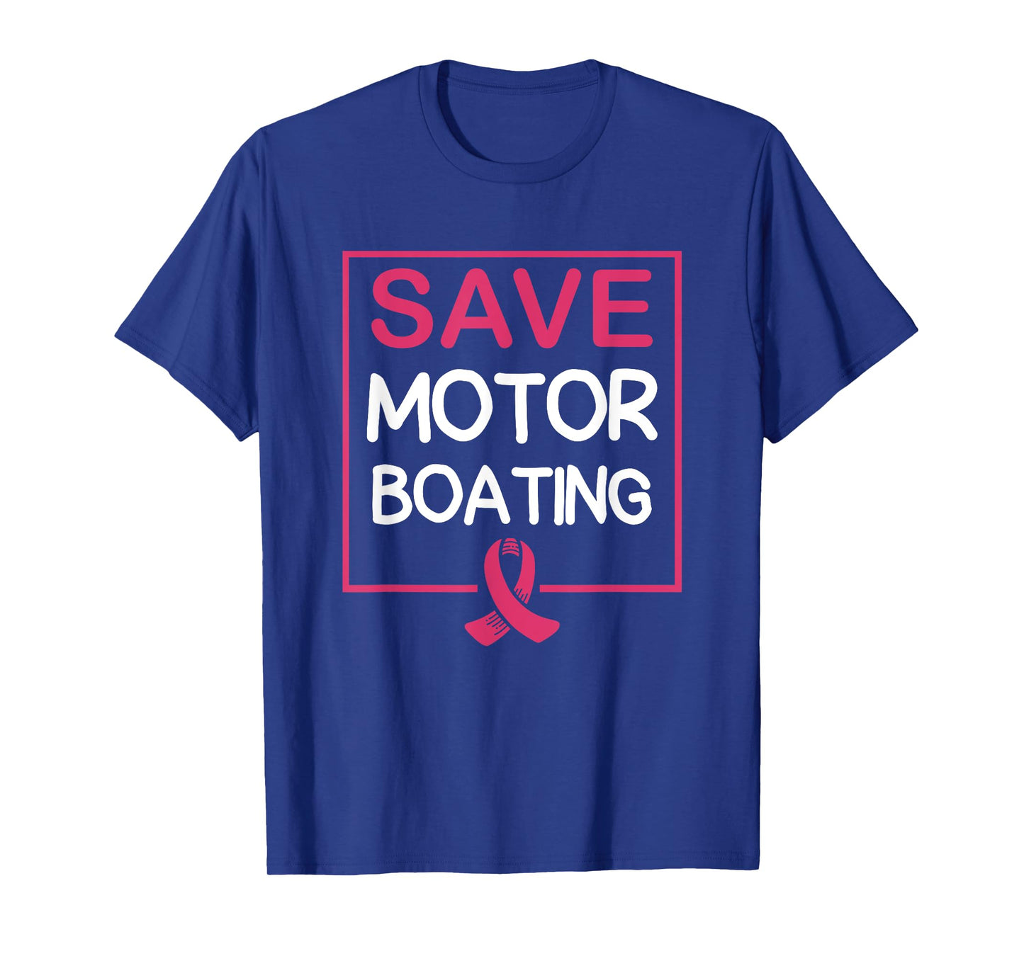 Save Motor Boating Funny Breast Cancer Pink Ribbon T-Shirt