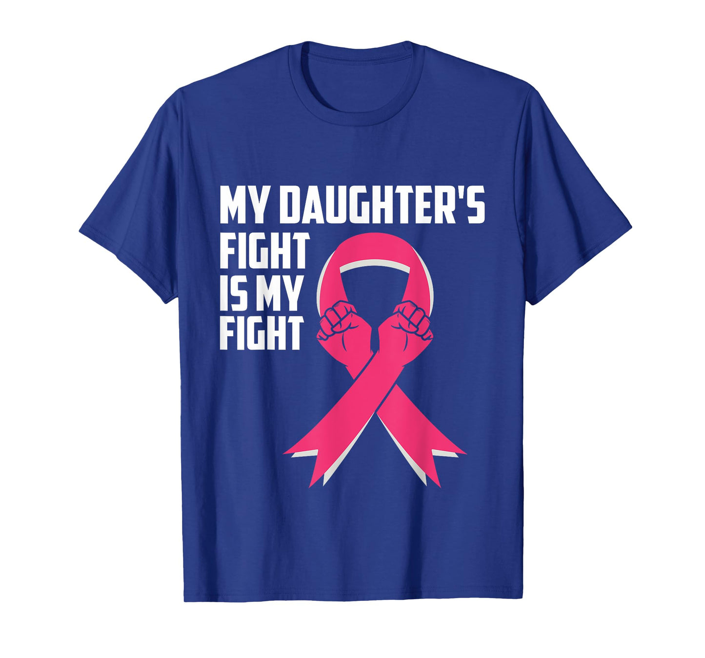 My Daughter's Fight Is My Fight Breast Cancer Awareness T-Shirt
