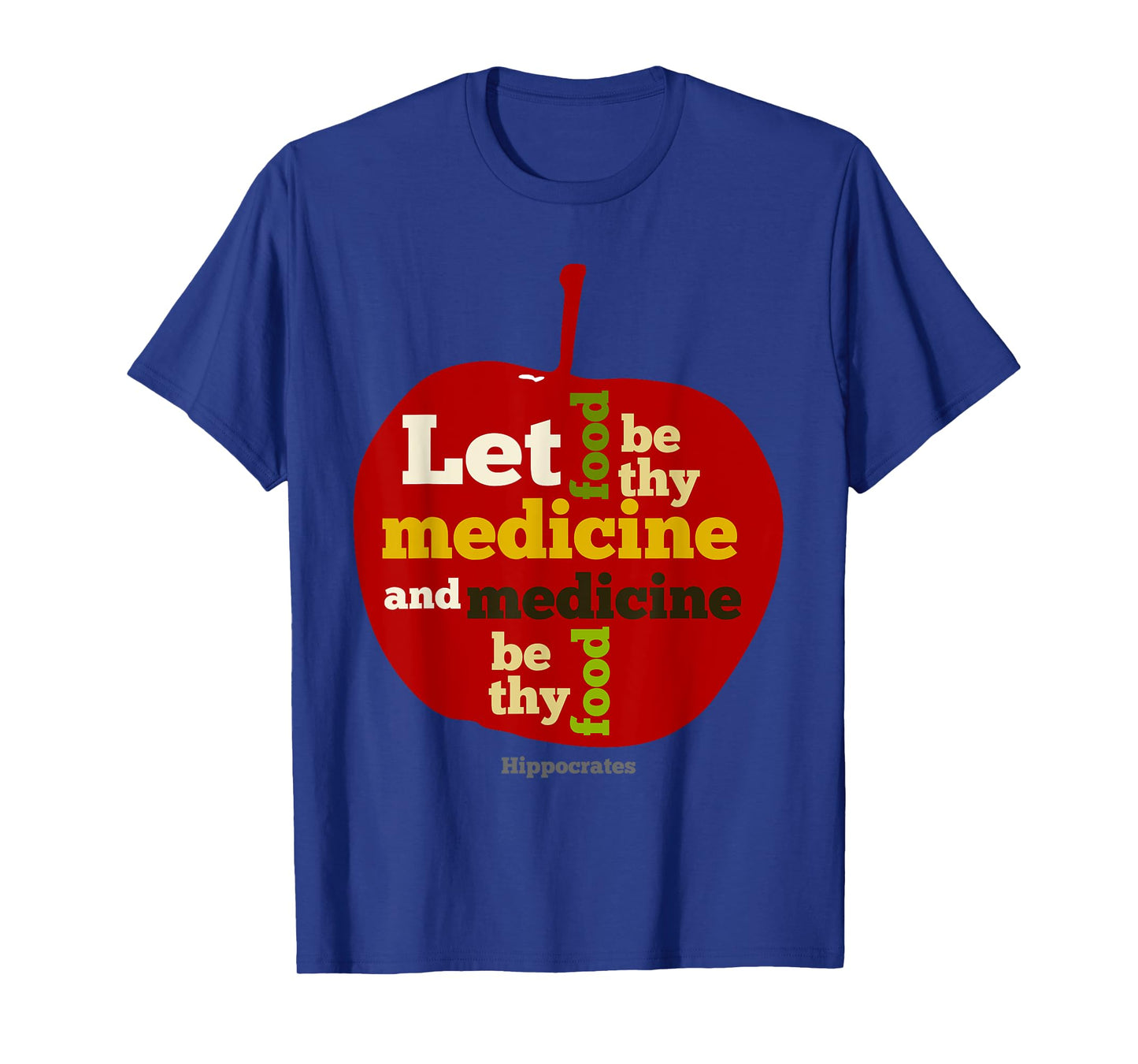 Apple Let food be thy medicine HIPPOCRATES QUOTE T-Shirt