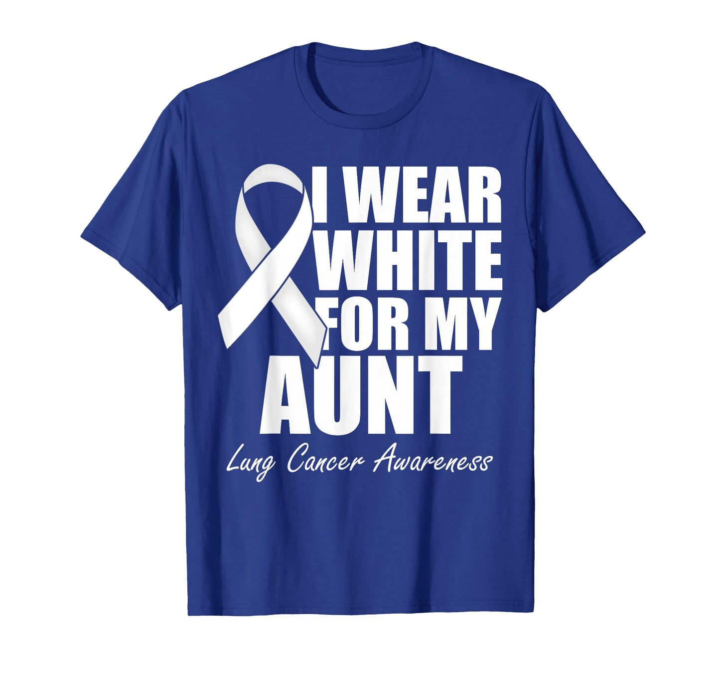 I Wear White For My Aunt Lung Cancer Awareness T-Shirt