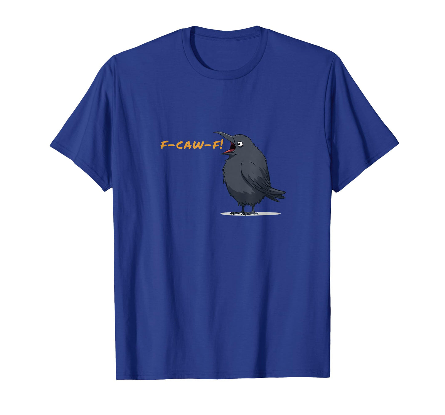 f-caw-f Funny Crow Swearing f Bomb T-Shirt