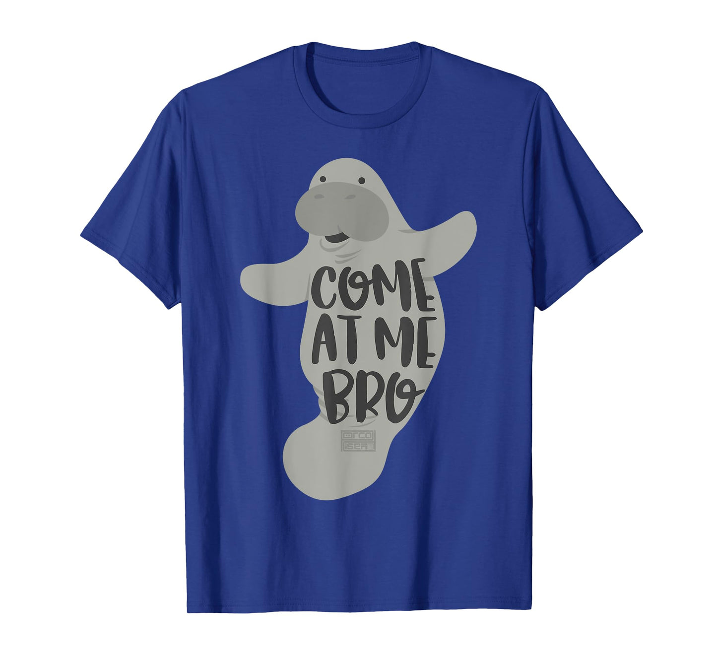 FUNNY VIRAL MEME COME AT ME BRO GUY MANATEE MANATEES T-SHIRT