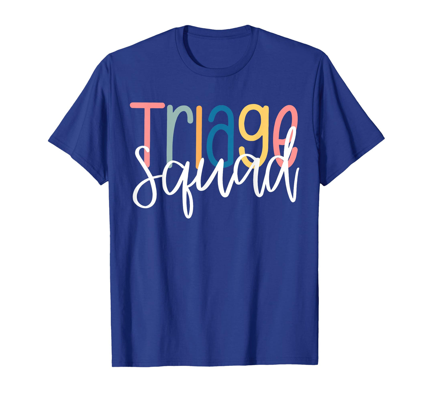 Triage Nurse Squad Triage Staf Nursing Appreciation T-Shirt