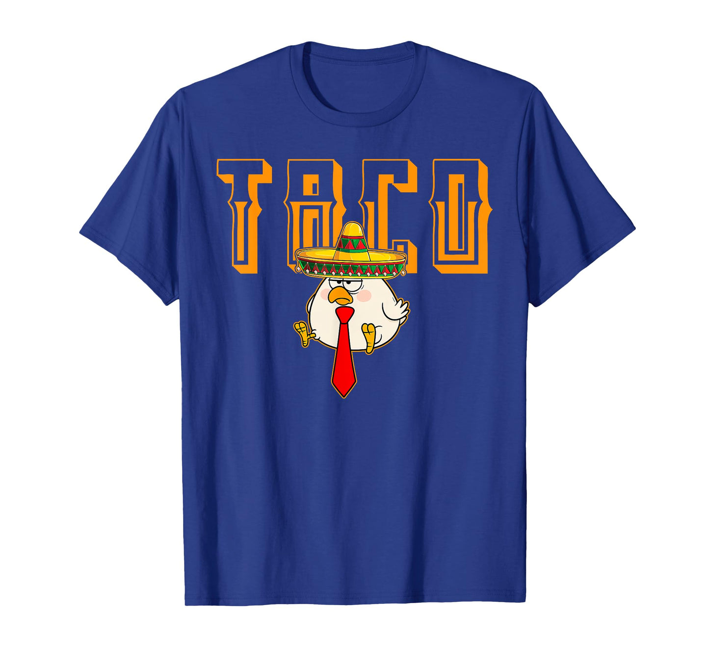 Funny Taco Anti-Trump Always Chickens Out Let's Go Taco T-Shirt