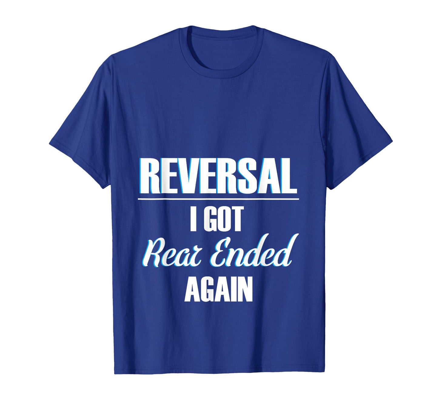 Ostomy Reversal I Got Rear Ended Again Funny Surgery Stoma T-Shirt
