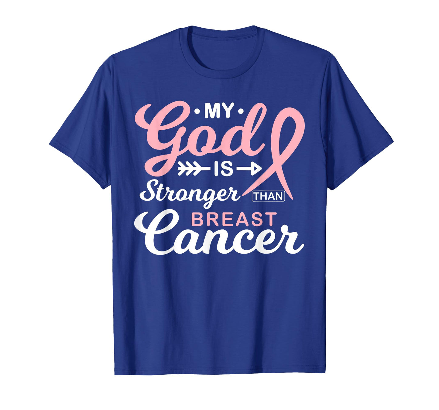 My God is Stronger Than Breast Cancer Awareness Warrior T-Shirt