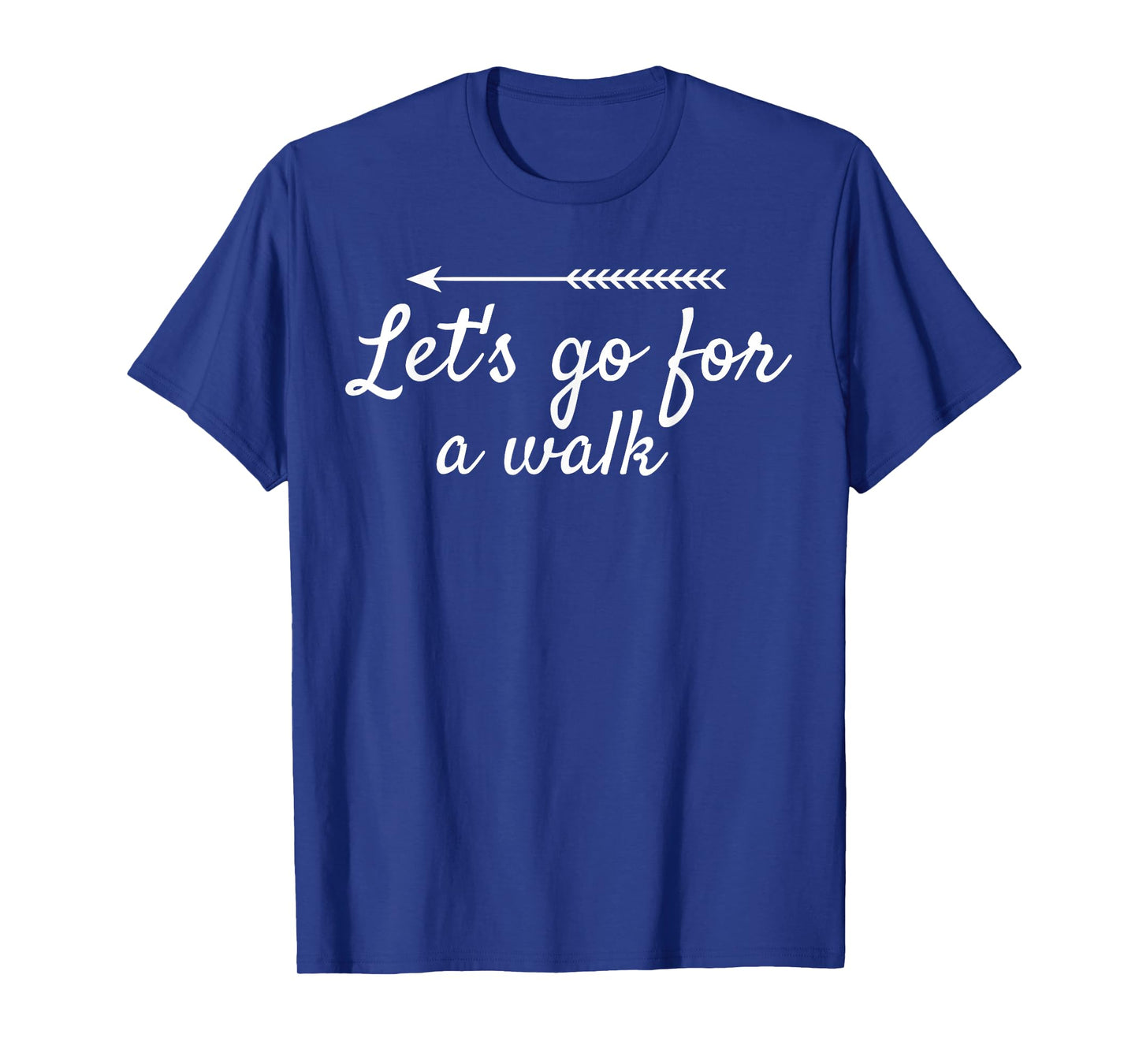Let's go for a walk - Funny T-shirt gift for fitness lovers T-Shirt